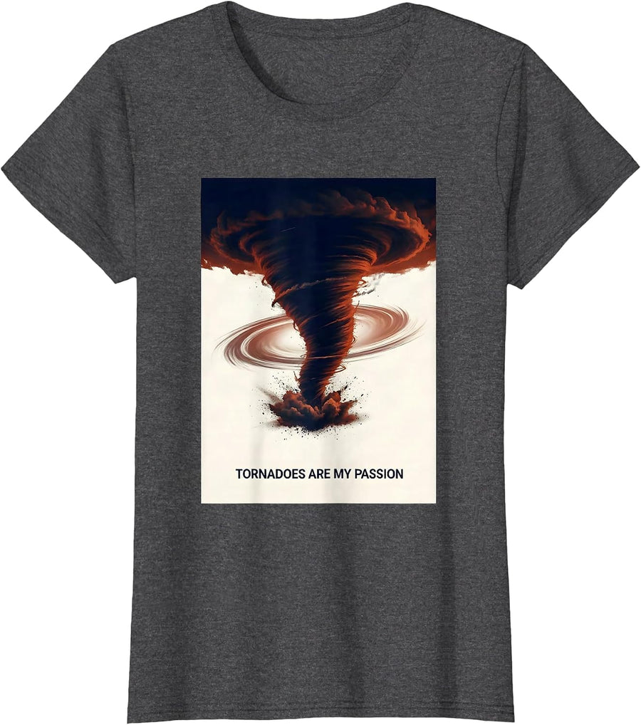 Women's Tornadoes Are My Passion Funny Storm Chaser Meteorology Gift T-Shirt - Dark Heather Grey