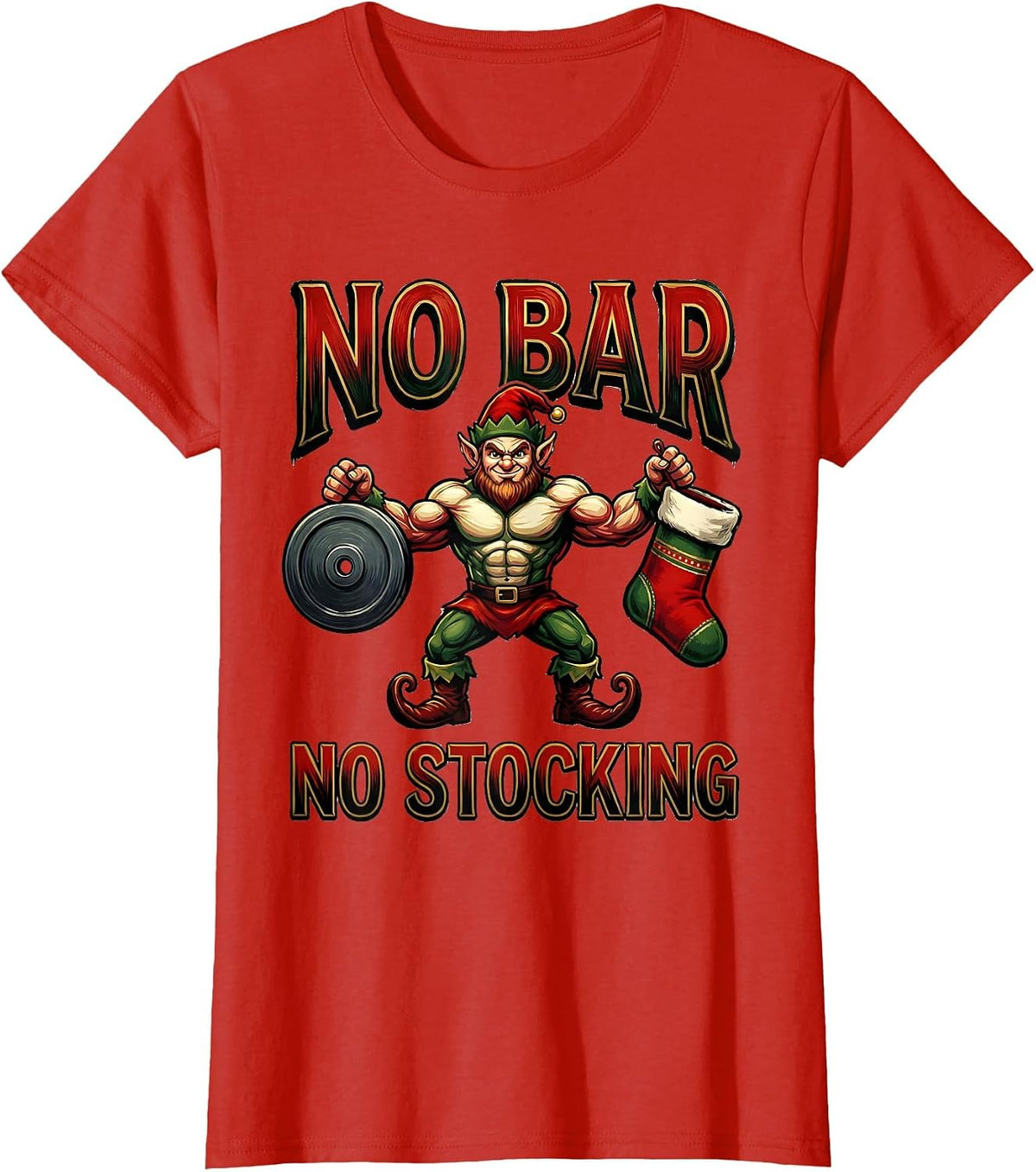 Women's No Bar No Stocking Funny Christmas Gym Weightlifting Workout T-Shirt - Red