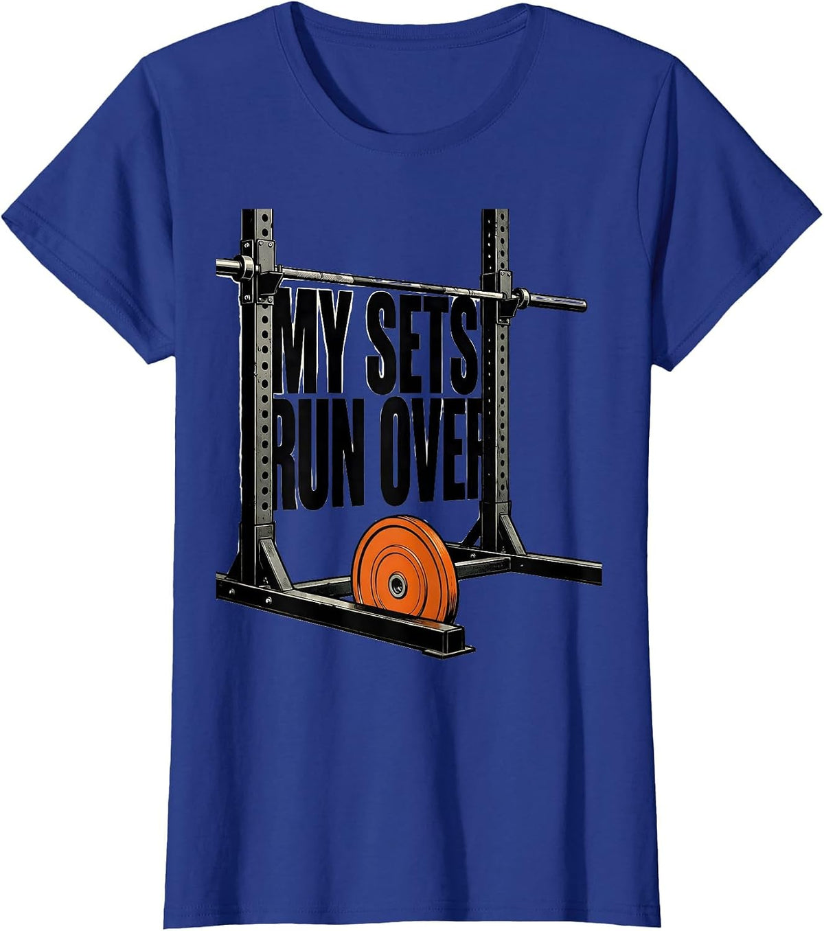 Women's My Sets Run Over Brutalist Gym Humor Weightlifting Workout T-Shirt - Royal Blue