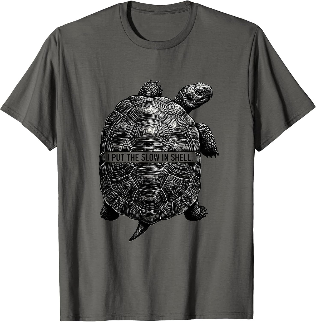 I Put The Slow In Shell Funny Tortoise Lover Pet Owner Humor T-Shirt - Asphalt Grey