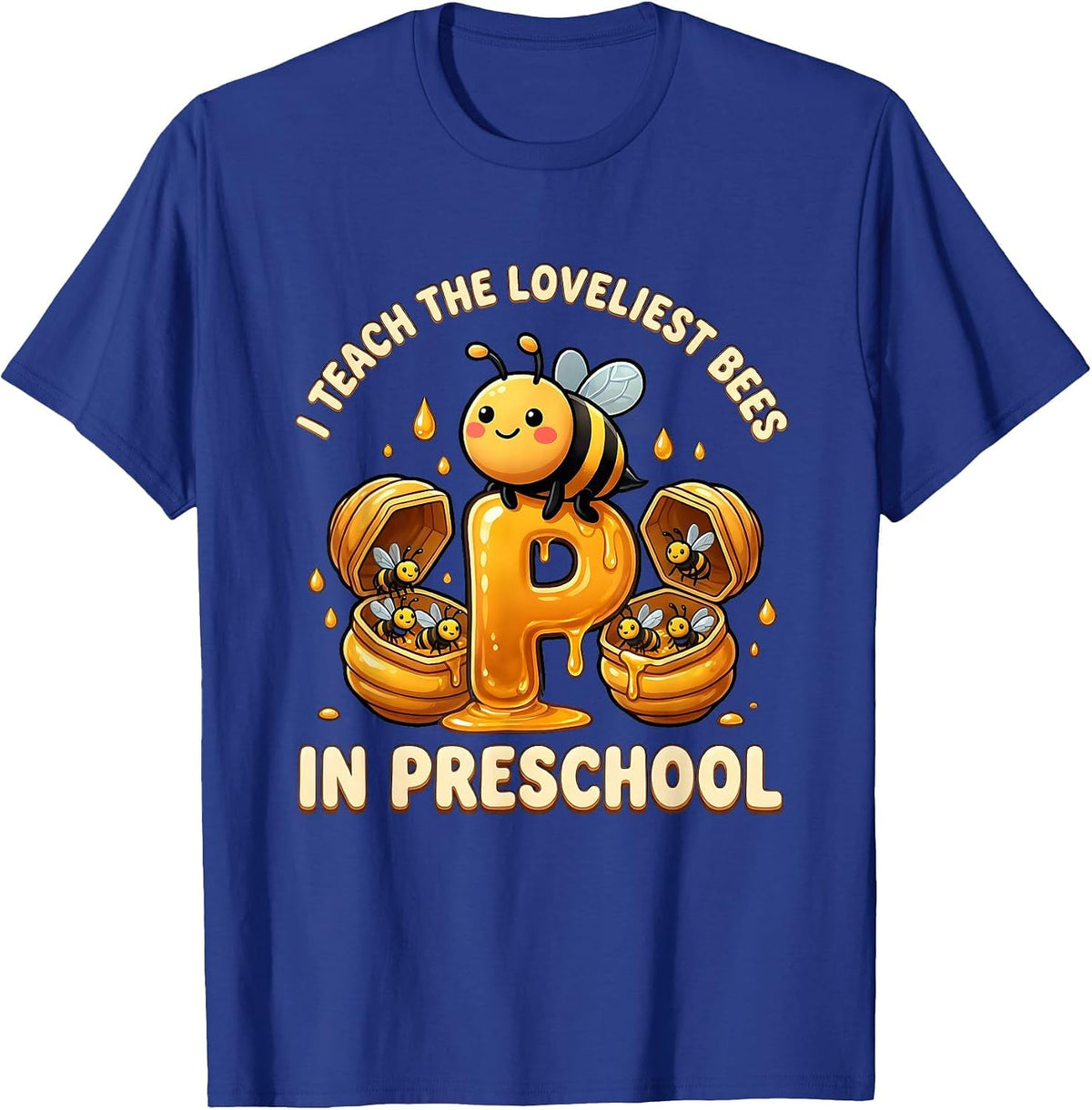 Men's I Teach The Loveliest Bees In Preschool Teacher T-Shirt - Royal Blue