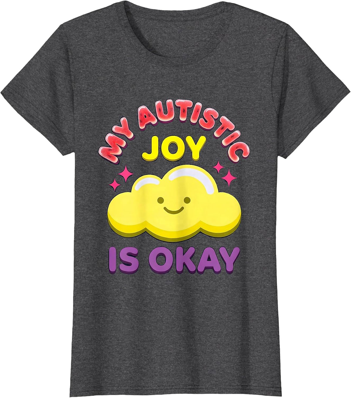 Women's My Autistic Joy Is Okay Funny Neurodivergent Awareness T-Shirt - Dark Heather Grey