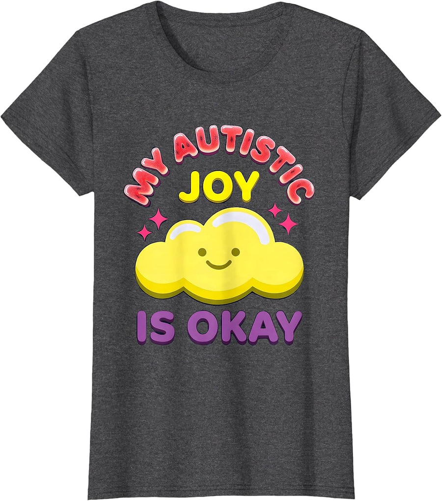 Women's My Autistic Joy Is Okay Funny Neurodivergent Awareness T-Shirt - Dark Heather Grey