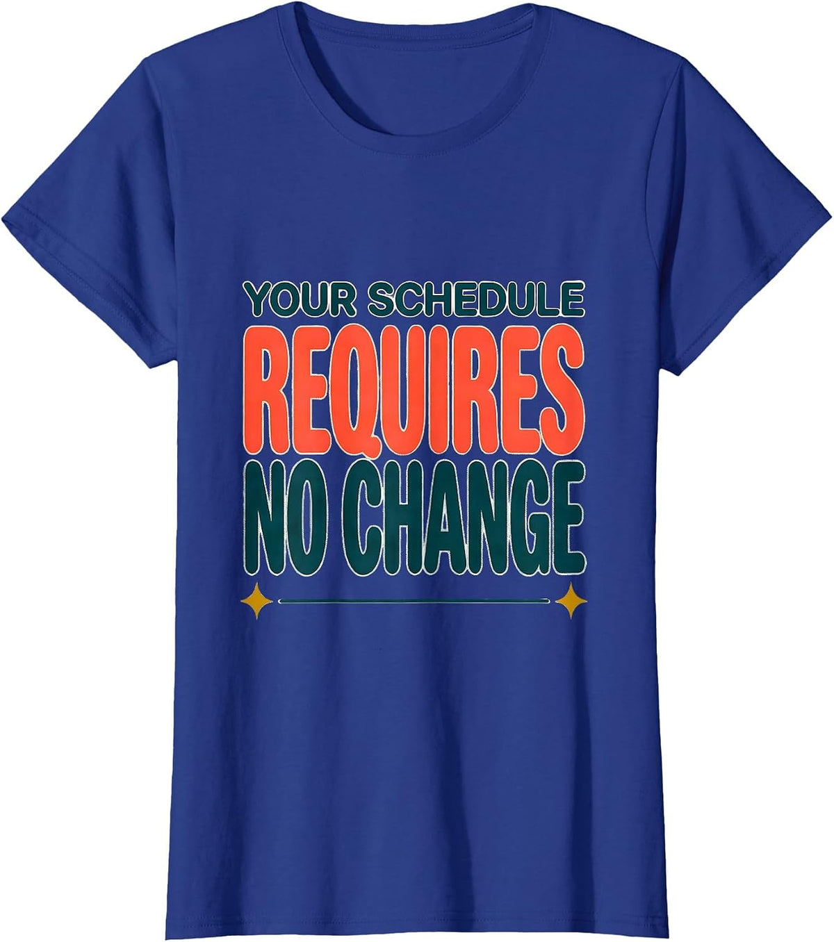 Women's Your Schedule Requires No Change Groovy School Counselor T-Shirt - Royal Blue