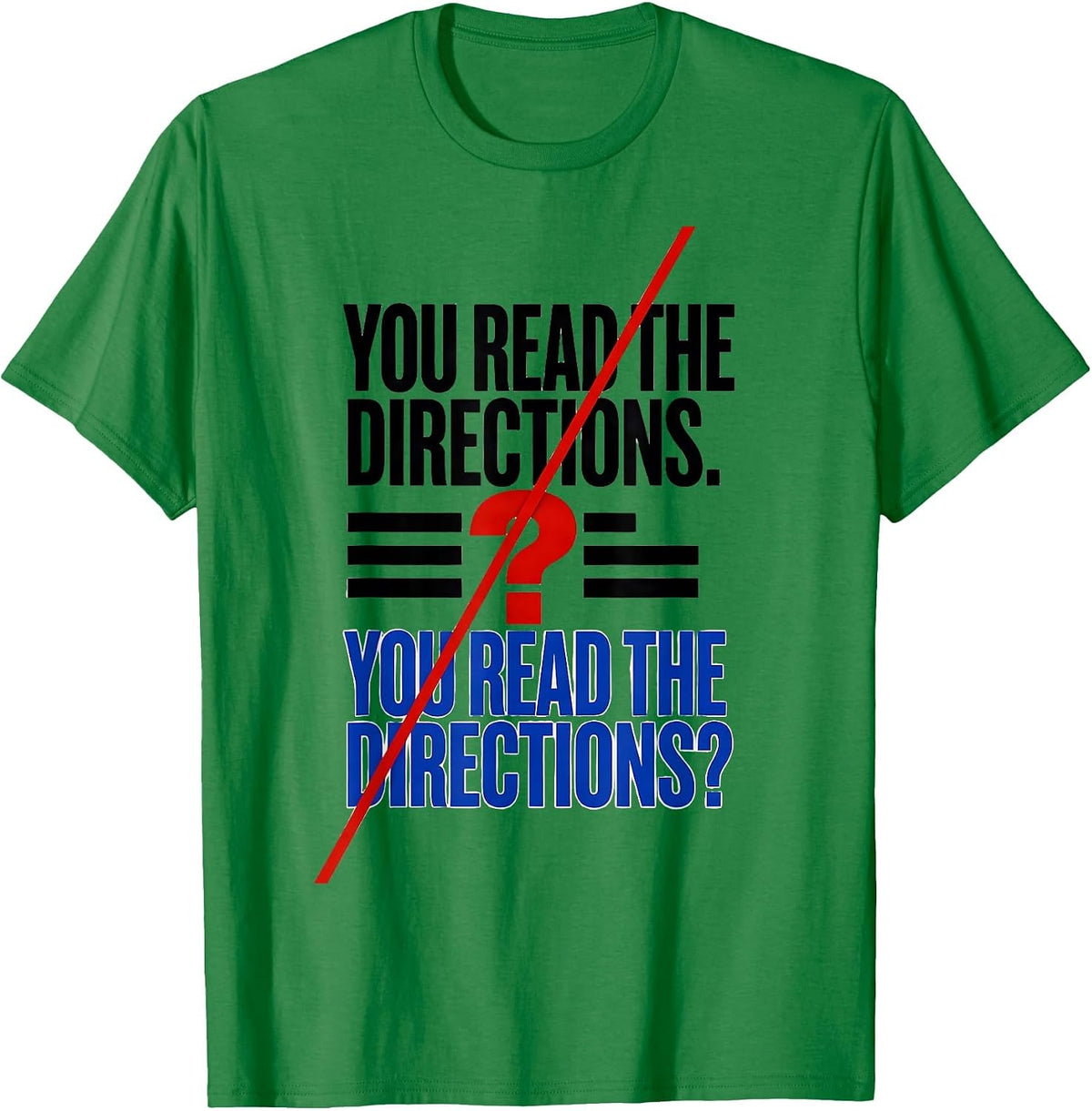 Men's You read the directions Funny Grammar Teacher Humor T-Shirt - Kelly Green