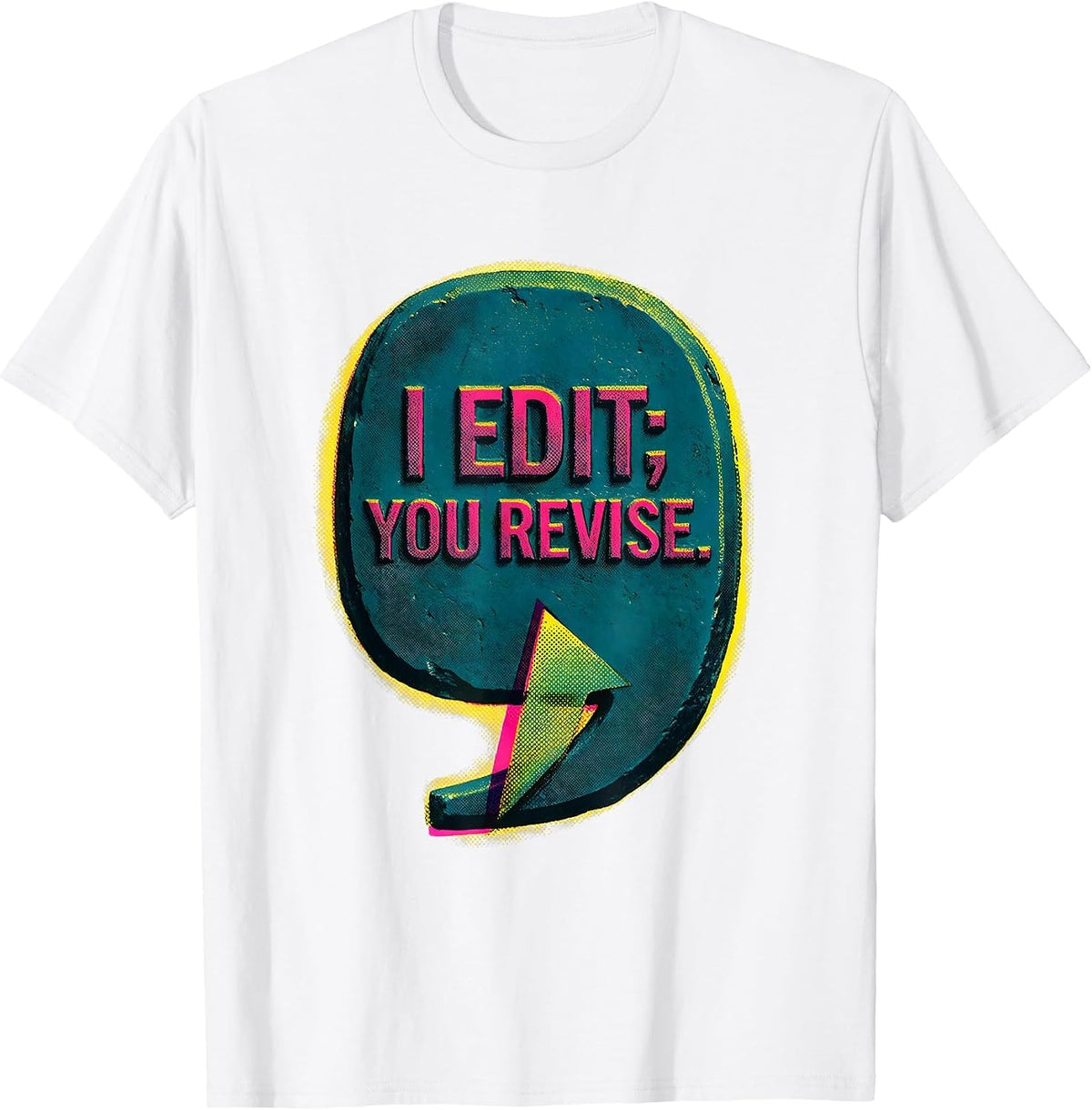 Men's I Edit; You Revise Funny Grammar Teacher Punctuation Humor T-Shirt - White