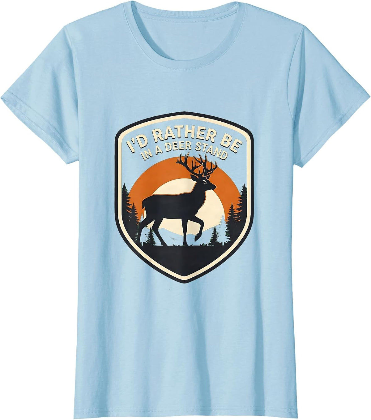 I'd Rather Be In A Deer Stand Funny Deer Hunter Outdoor T-Shirt - Baby Blue