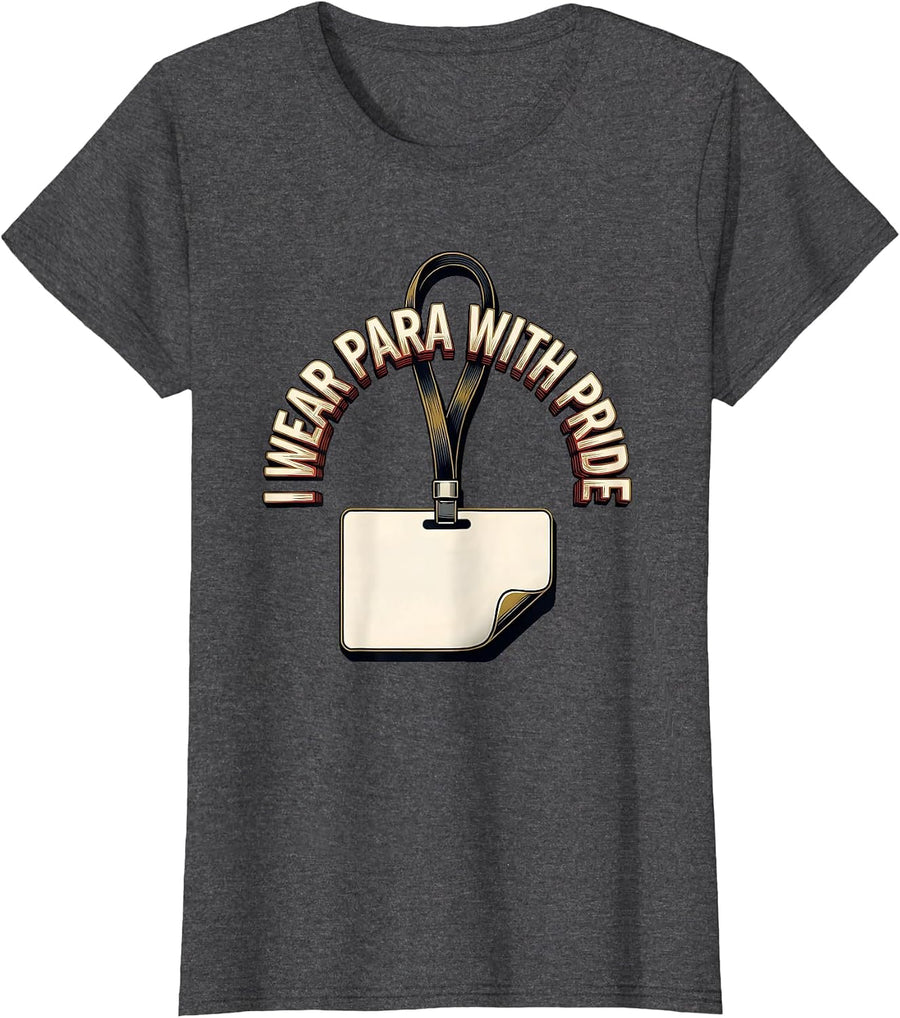 Women's I Wear Para With Pride Funny Paraprofessional Paraeducator T-Shirt - Dark Heather Grey