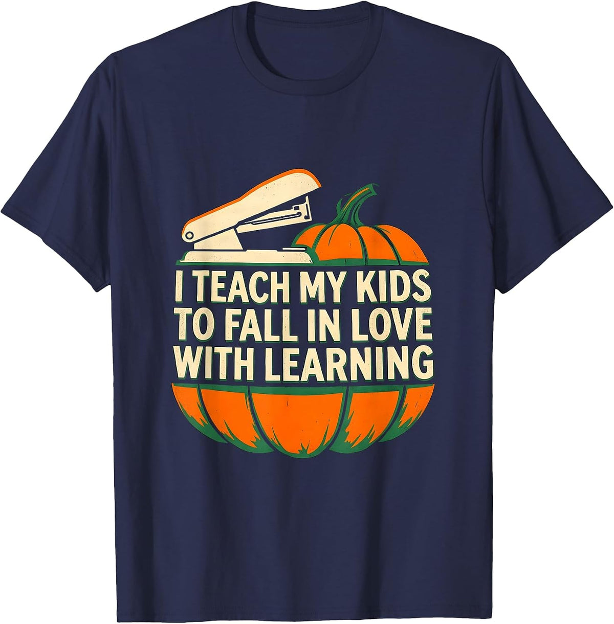 Men's I Teach My Kids To Fall In Love With Learning Teacher T-Shirt - Navy Blue