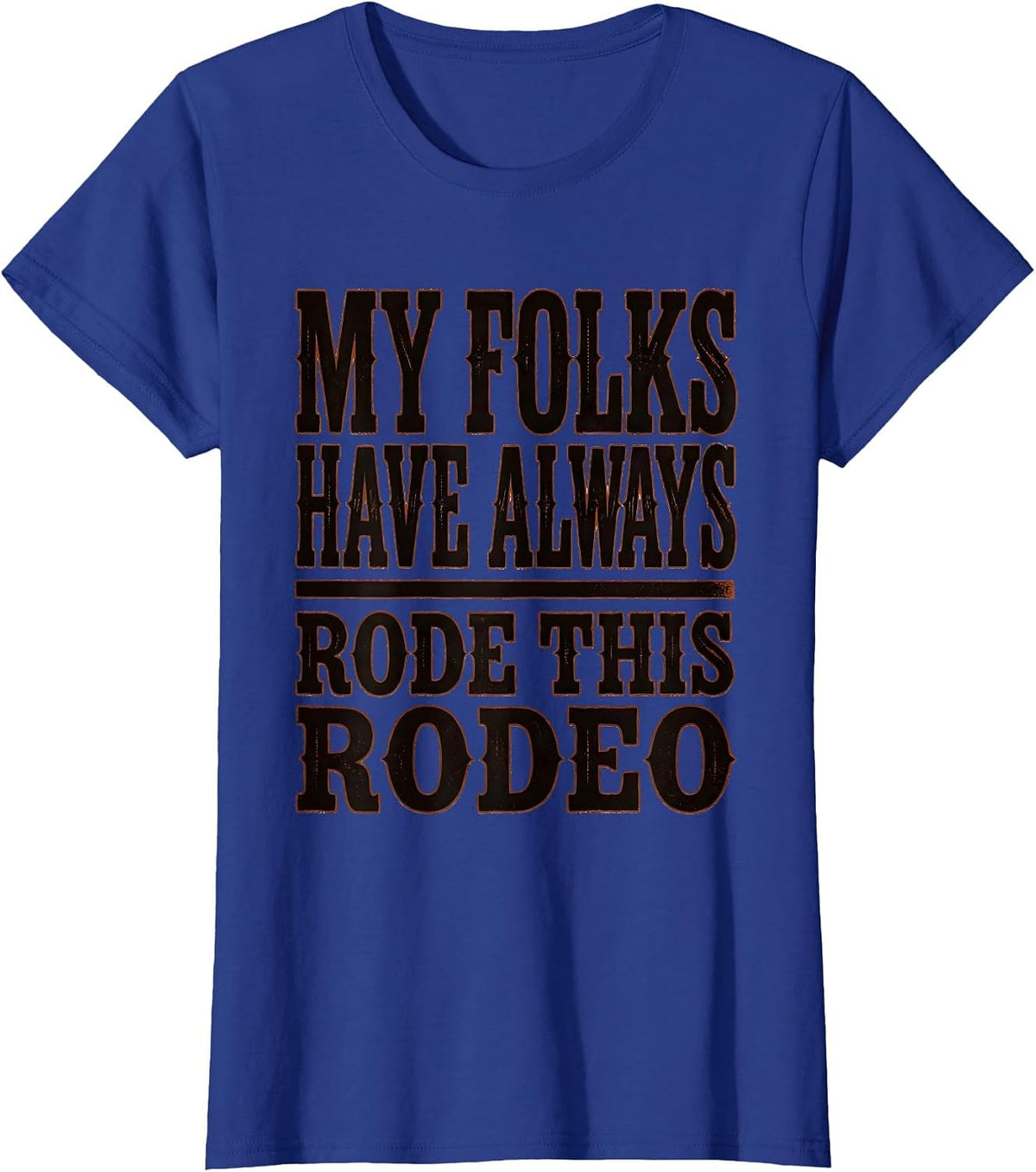 Women's My Folks Have Always Rode This Rodeo Funny Cowgirl Western T-Shirt - Royal Blue