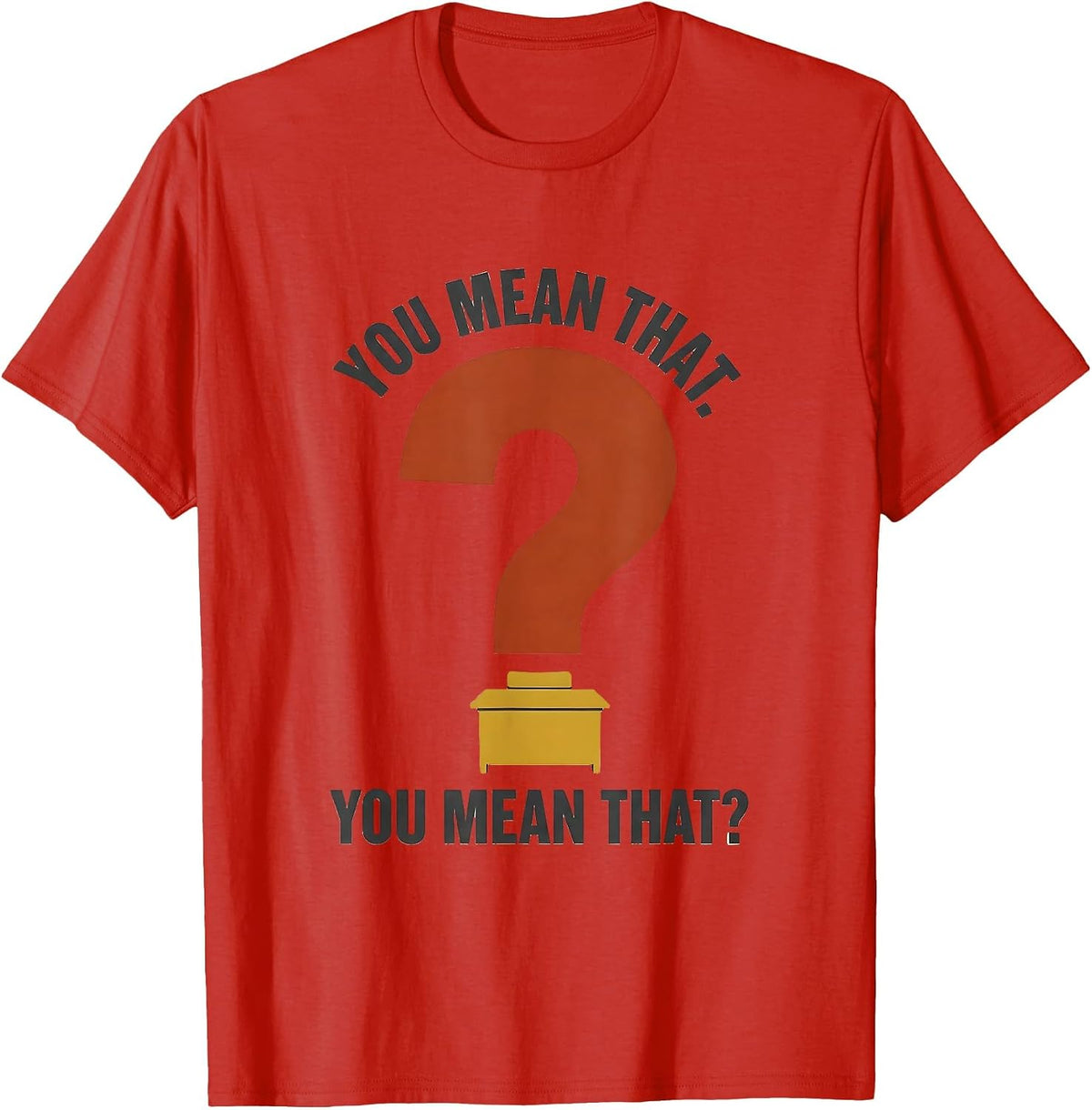 Men's You Mean That You Mean That Funny Grammar Teacher T-Shirt - Red