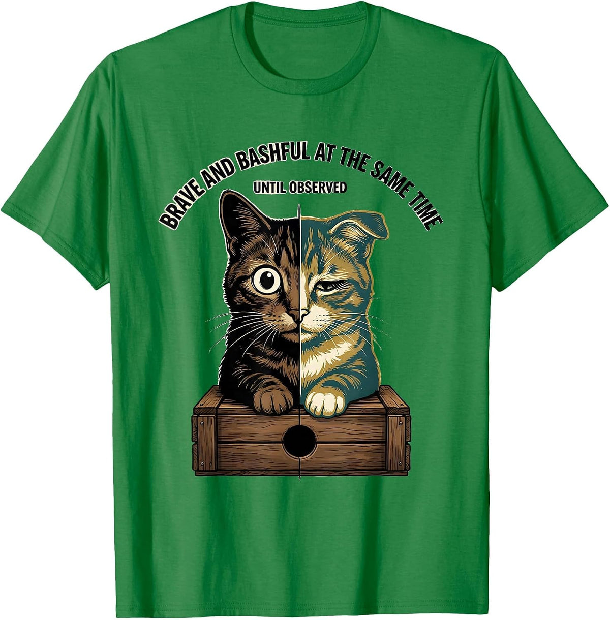 Men's Brave and Bashful at the Same Time, Until Observed Science T-Shirt - Kelly Green