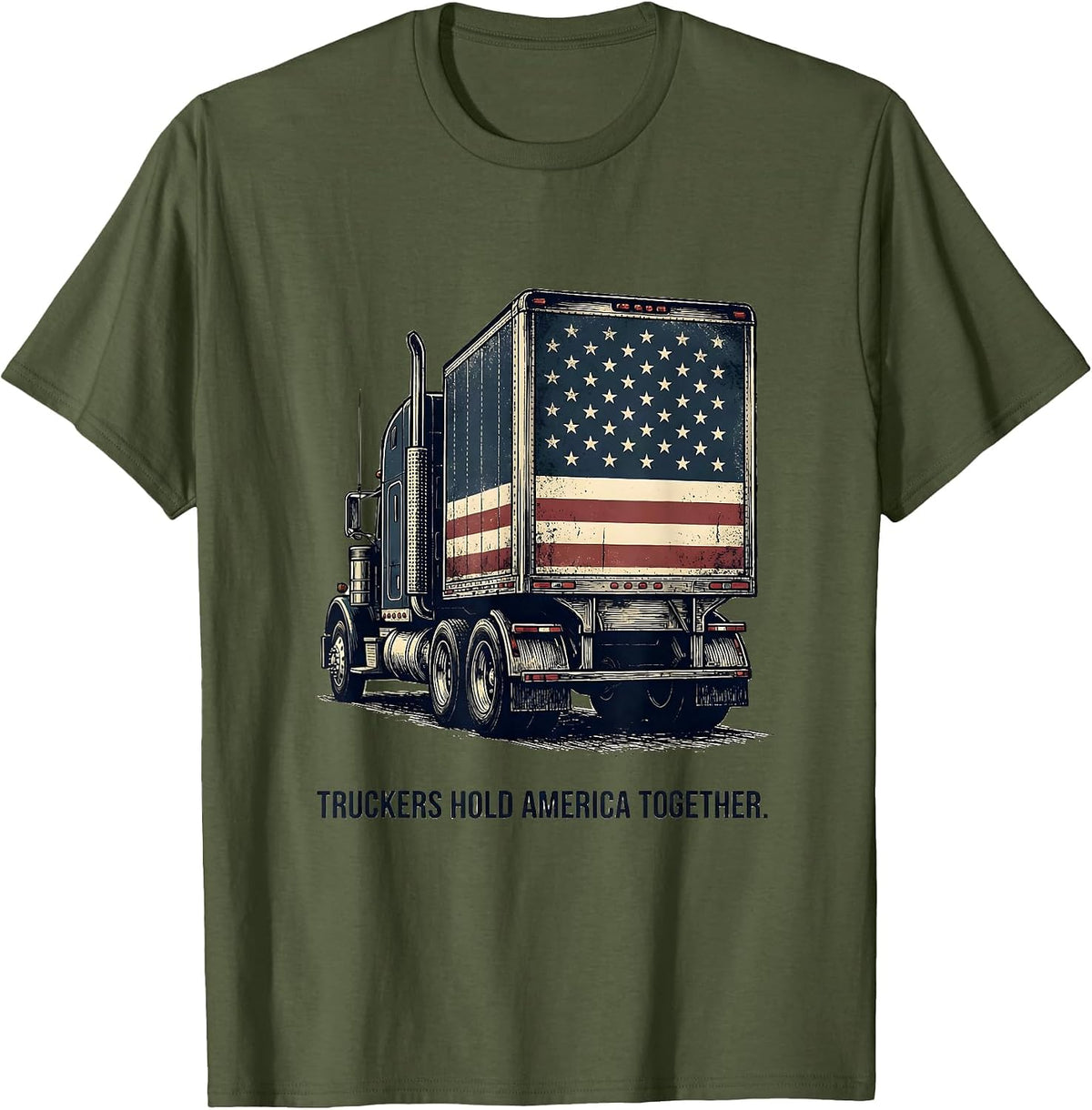 Truckers Hold America Together Vintage Semi-Truck Driver T-Shirt - Olive Green
