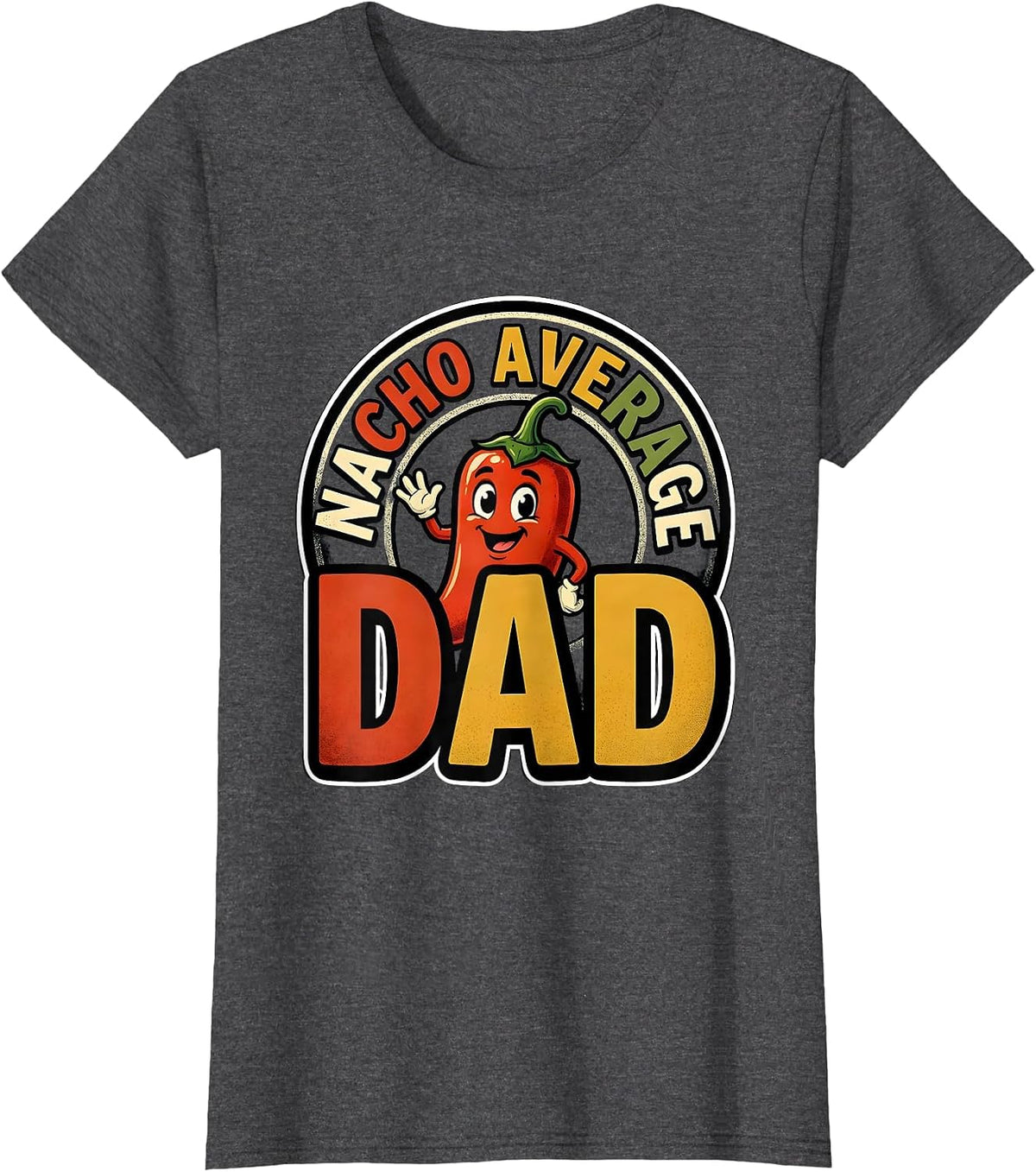 Women's Nacho Average Dad Funny Cartoon Cinco De Mayo Gift T-Shirt - Dark Heather Grey