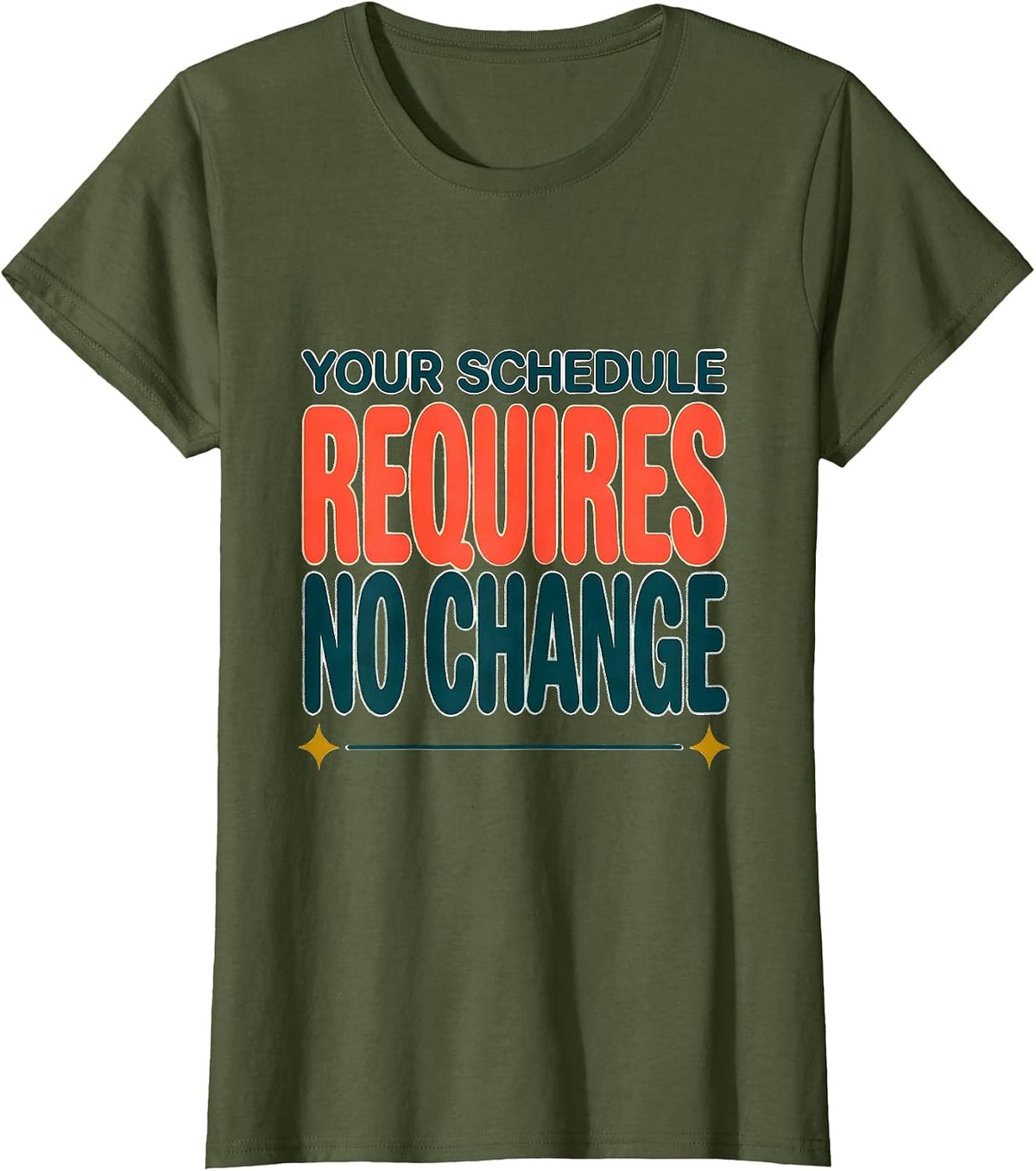 Women's Your Schedule Requires No Change Groovy School Counselor T-Shirt - Olive Green