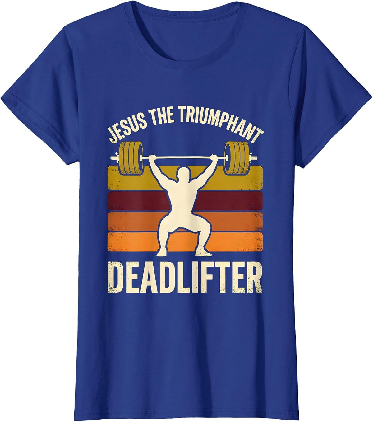 Women's Jesus, The Triumphant Deadlifter Funny Christian Gym Gift T-Shirt - Royal Blue
