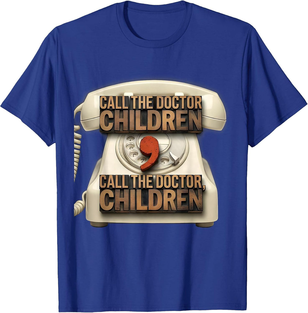 Call the Doctor Children Funny Grammar Teacher Humor T-Shirt - Royal Blue