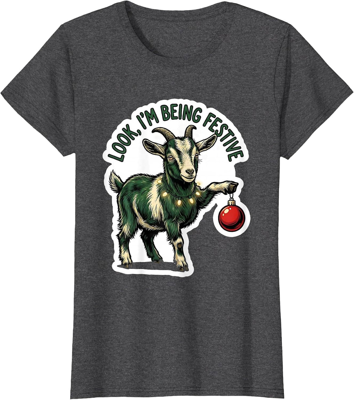 Women's Look, I'm Being Festive Grumpy Goat Christmas Humor T-Shirt - Dark Heather Grey