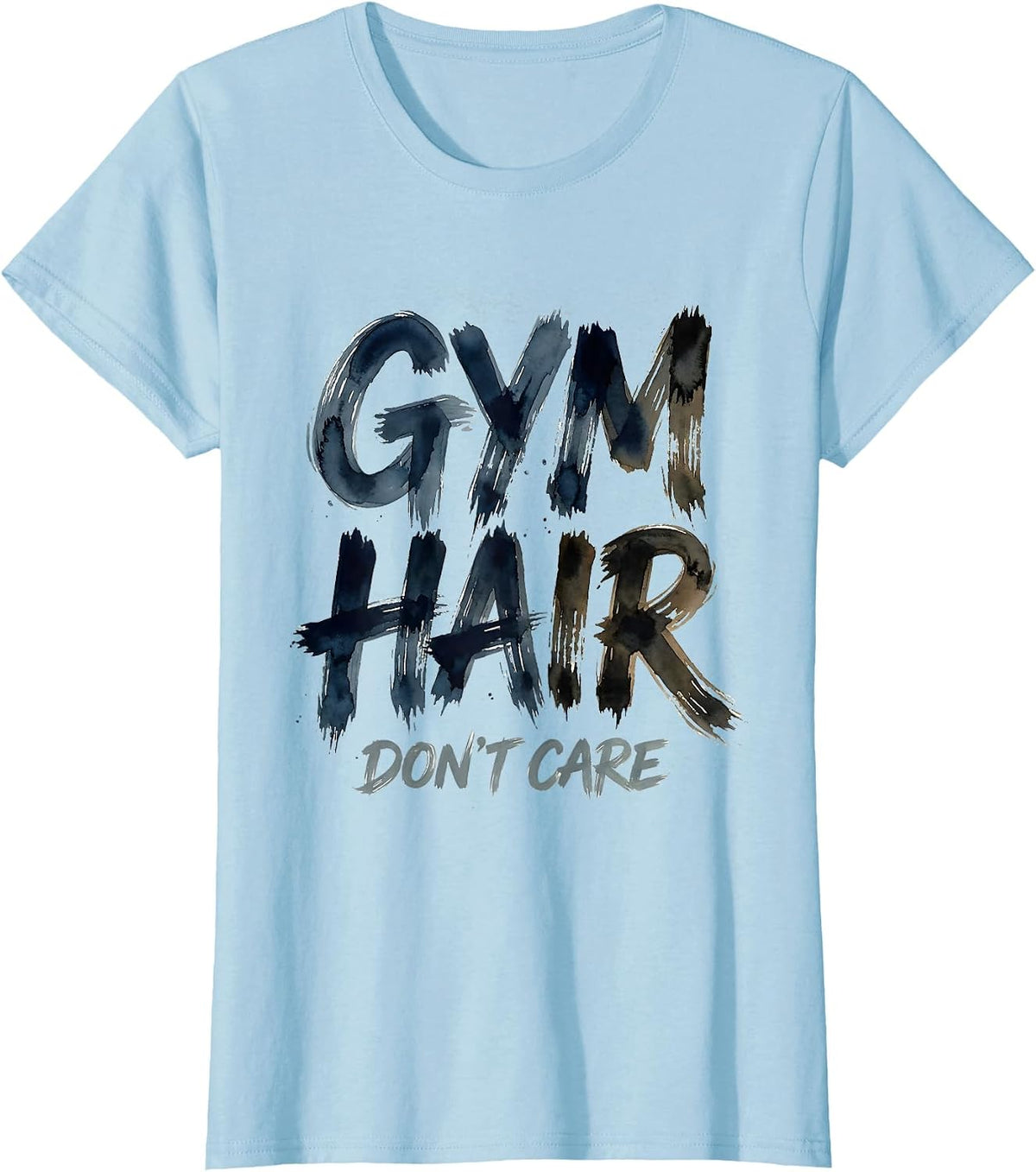 Women's Gym Hair Don't Care Funny Workout Design T-Shirt - Baby Blue