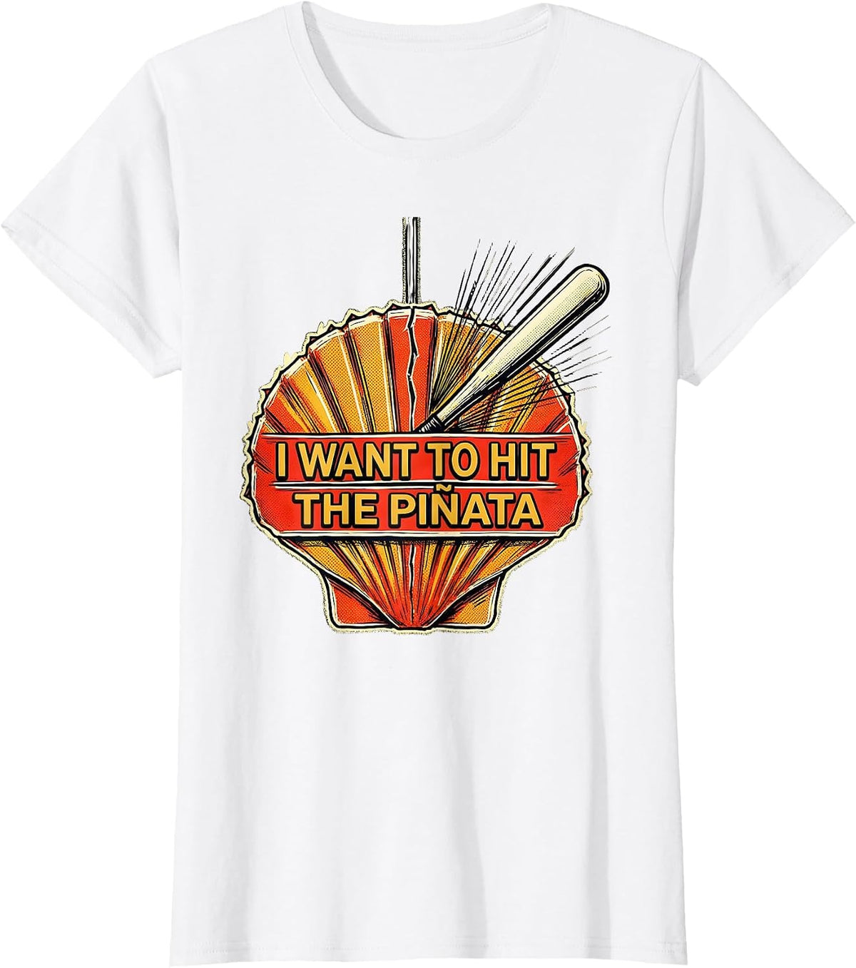 I Want To Hit The Piñata Funny Party Humor Cinco de Mayo T-Shirt - White