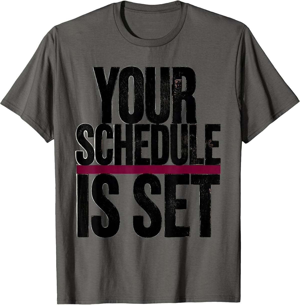 Your Schedule Is Set Funny School Counselor Schedule Joke T-Shirt - Asphalt Grey