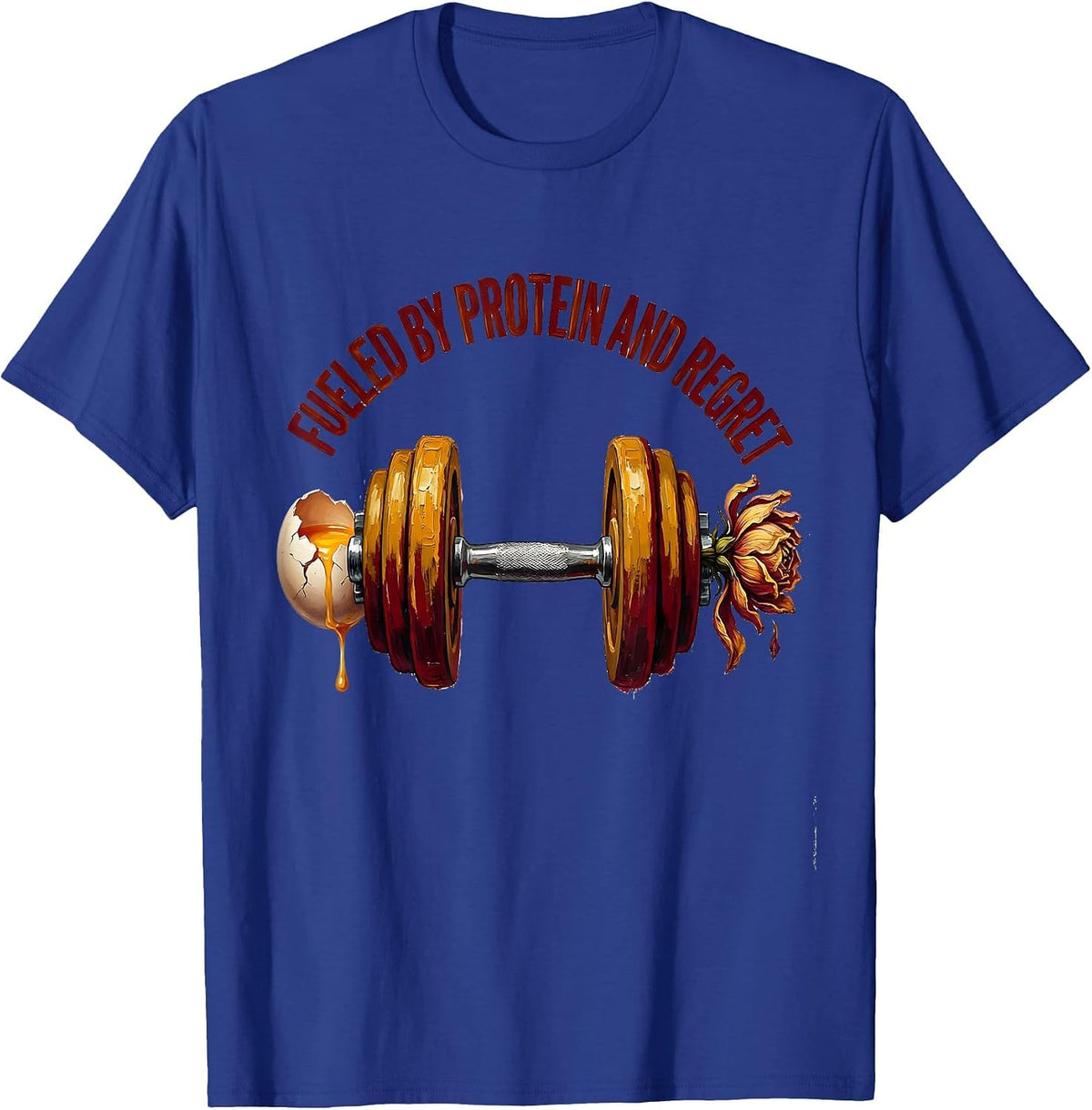 Fueled by Protein and Regret Funny Gym Design T-Shirt - Royal Blue