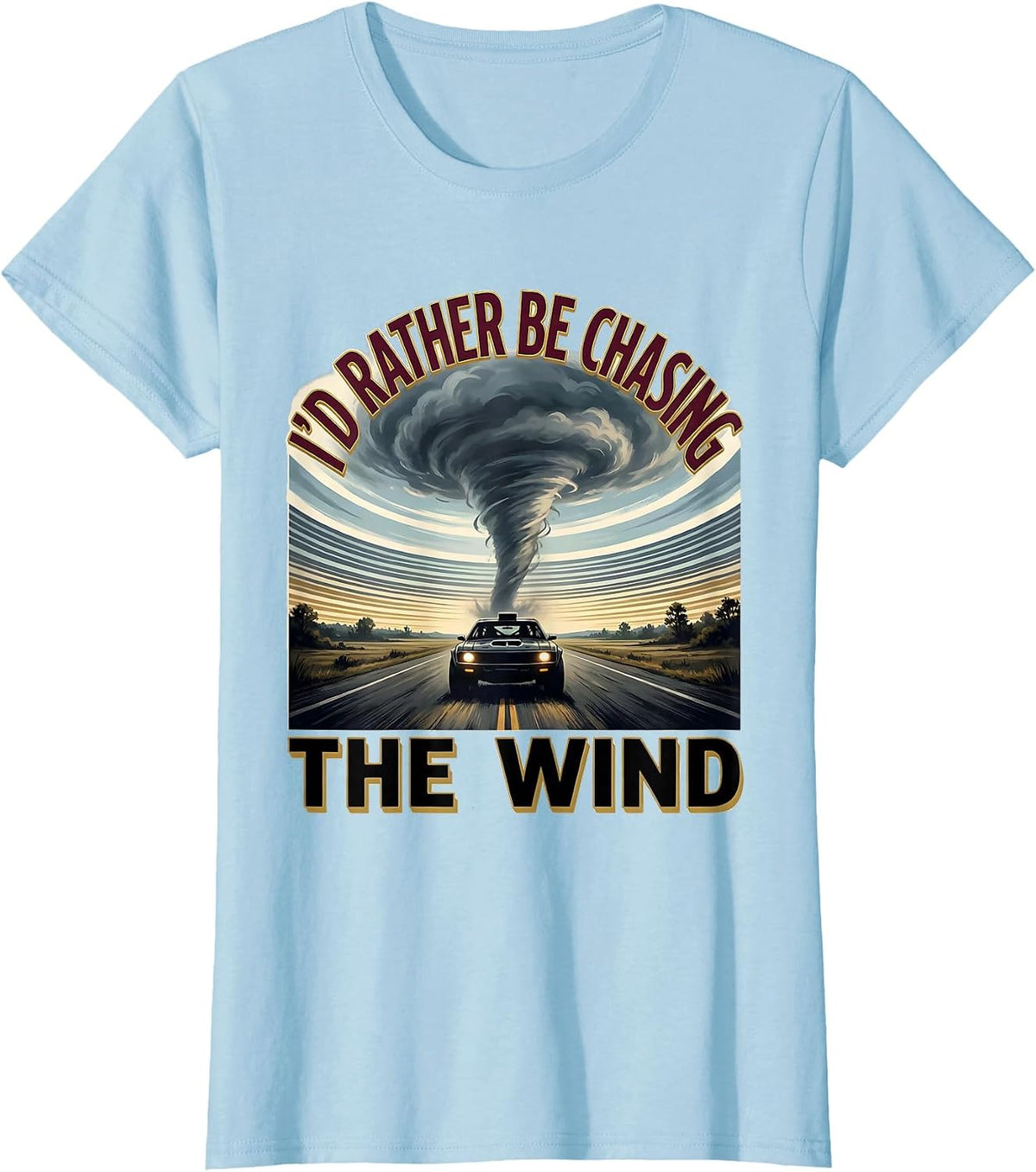 Women's I'd Rather Be Chasing The Wind Funny Meteorology Storm T-Shirt - Baby Blue