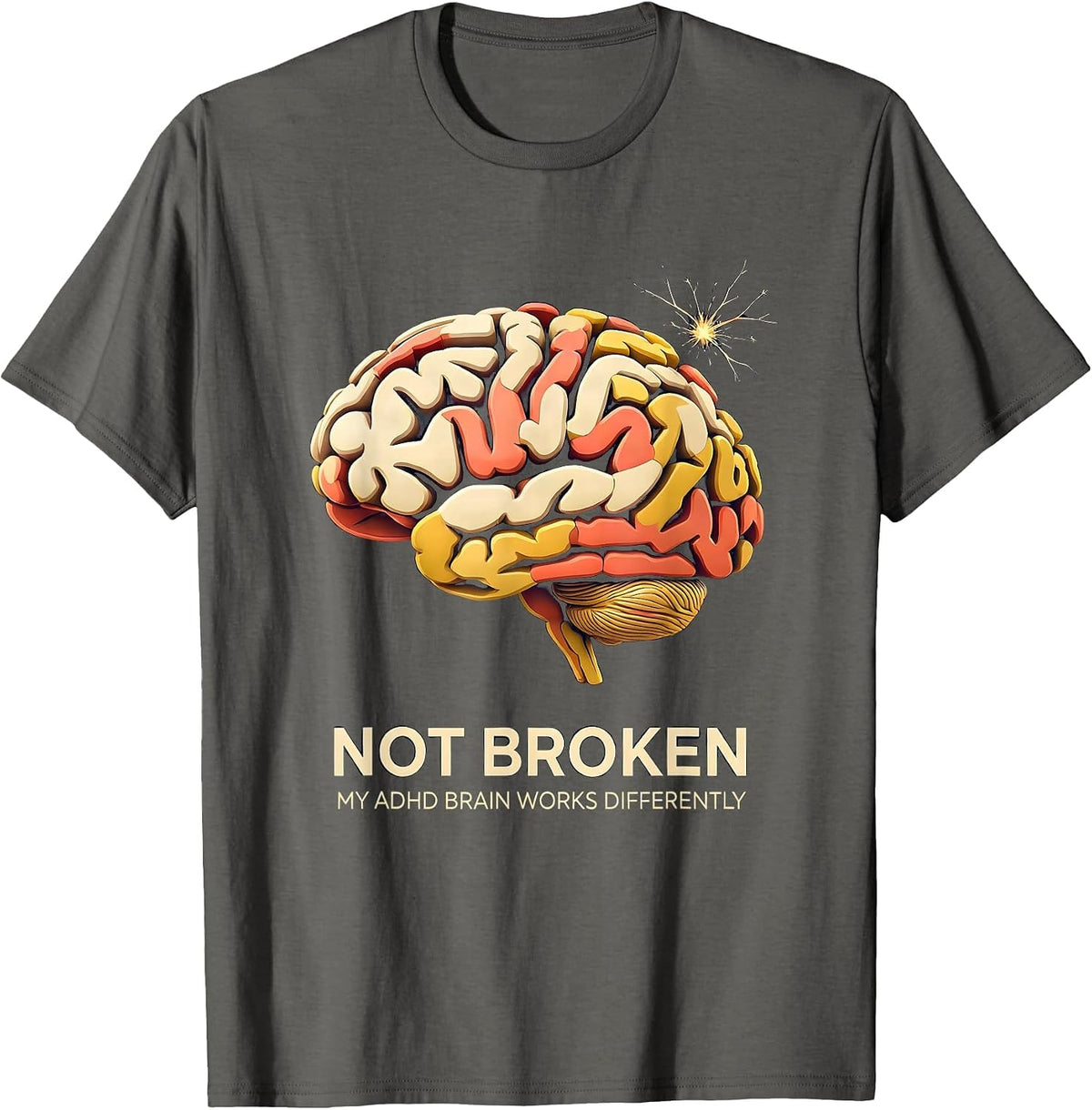 Not Broken My ADHD Brain Works Differently Neurodiversity T-Shirt - Asphalt Grey
