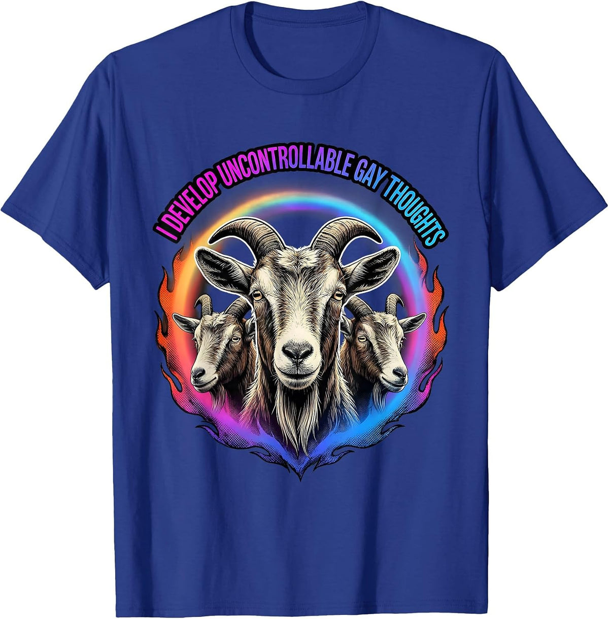I Develop Uncontrollable Gay Thoughts Funny LGBTQ Goat Meme T-Shirt - Royal Blue