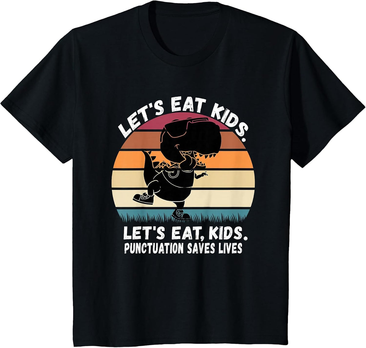 Let's Eat Kids Punctuation Saves Lives Grammar Teacher Funny T-Shirt - Black