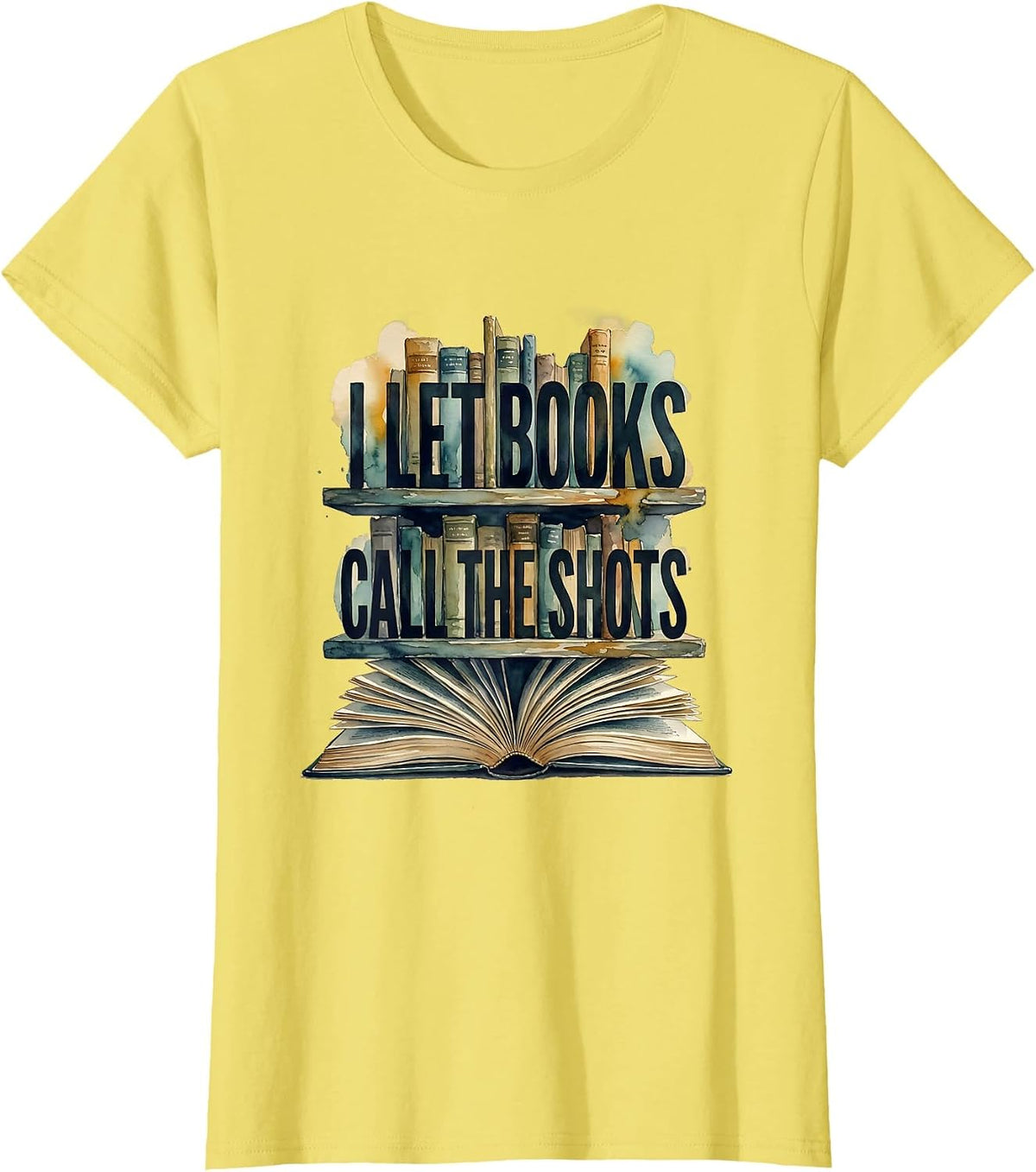 I Let Books Call The Shots Funny Bookworm Reader Gift Humor T-Shirt - Lemon Yellow