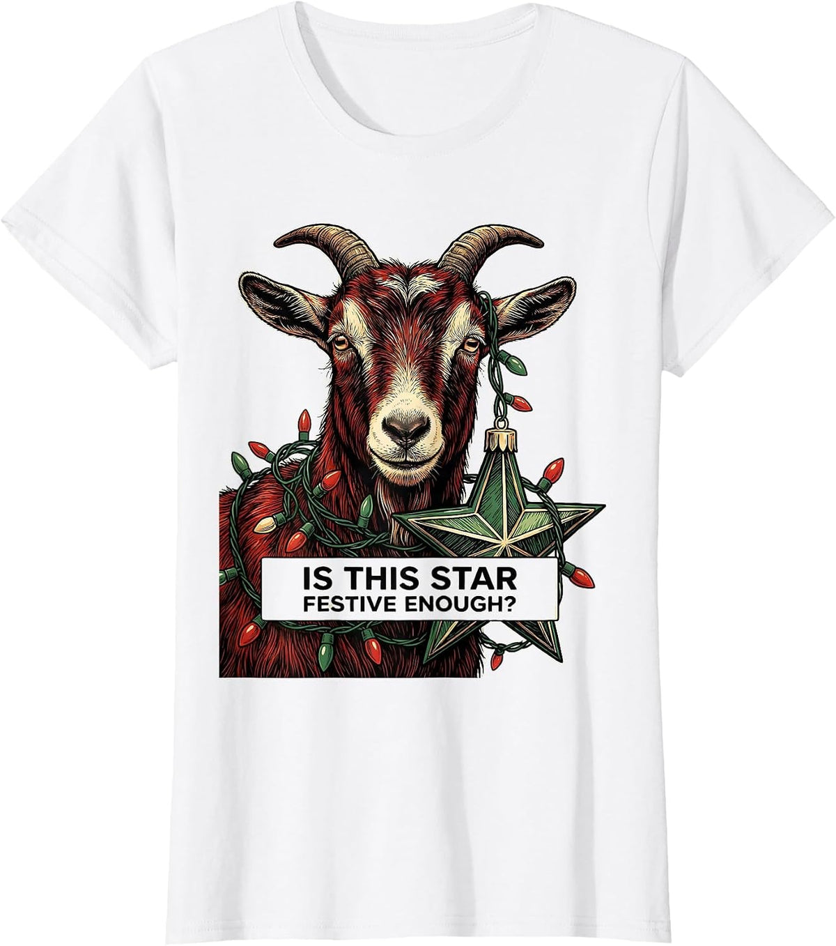 Women's Is This Star Festive Enough Grumpy Goat Christmas Humor T-Shirt - White