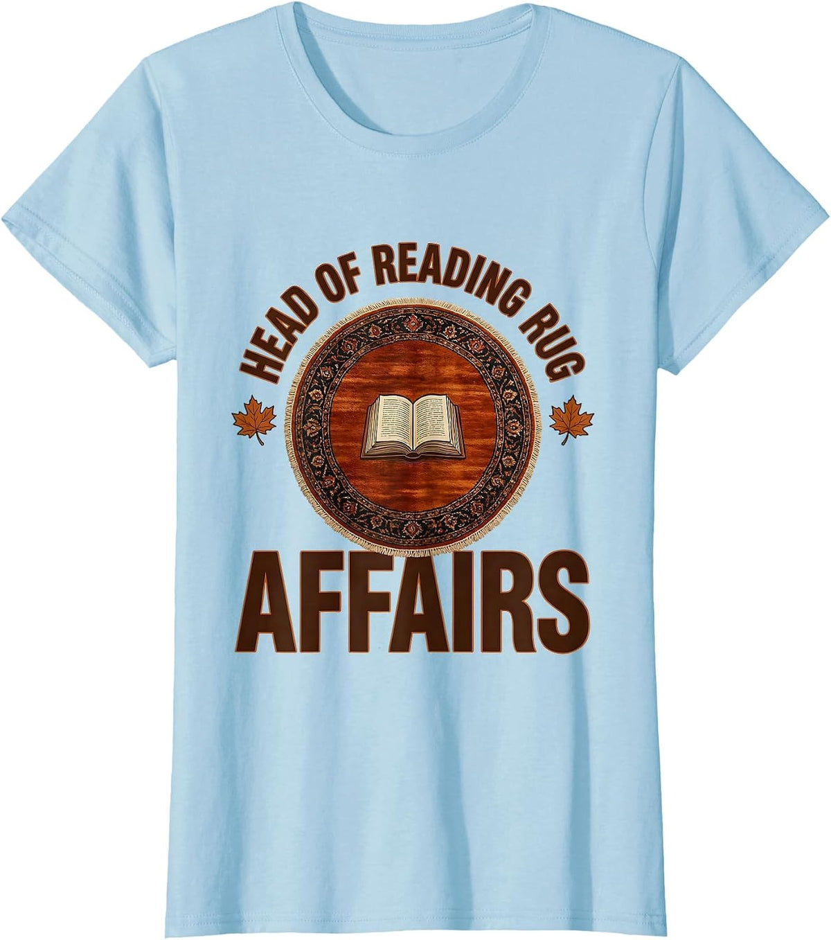 Women's Head Of Reading Rug Affairs Teacher Autumn Classroom Gift T-Shirt - Baby Blue