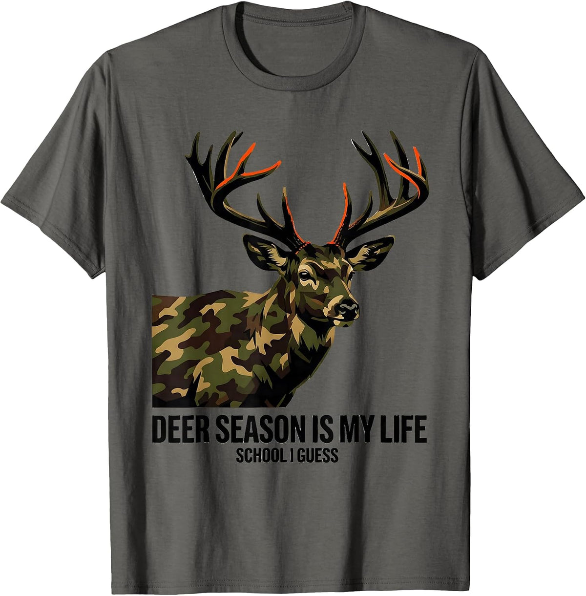 Deer Season Is My Life, School I Guess Funny Hunting Camo T-Shirt - Asphalt Grey
