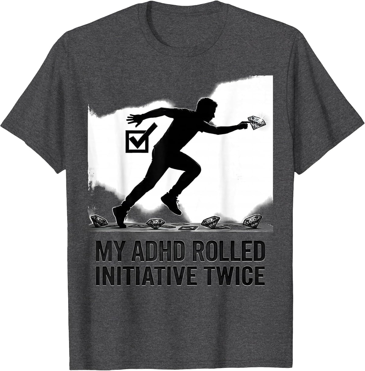 My ADHD Rolled Initiative Twice Funny Neurodiversity Meme T-Shirt - Dark Heather Grey