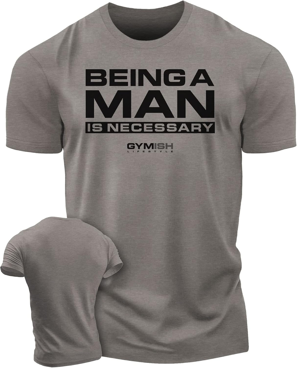 Being A Man is Necessary Men's Weightlifting T-Shirt for Bodybuilding - 3. Being a Man Warm Grey