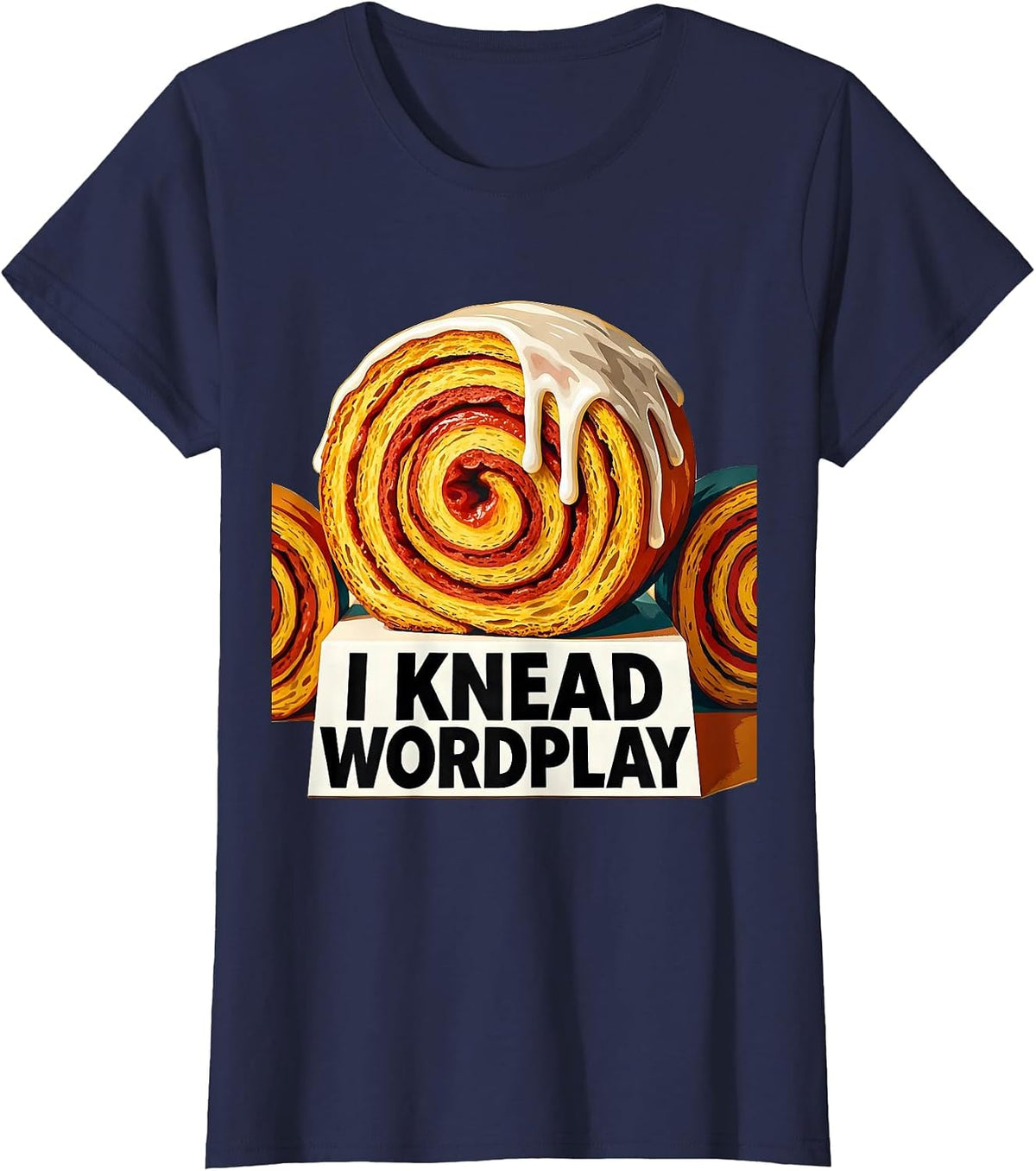Women's I Knead Wordplay Funny Synonym Rolls Grammar Pun Teacher T-Shirt - Navy Blue