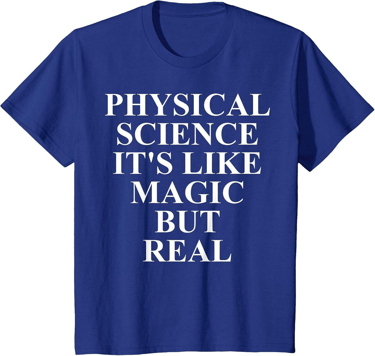 Physical Science Apparel - Funny Sciences Lover Design T-Shirt - Royal Blue