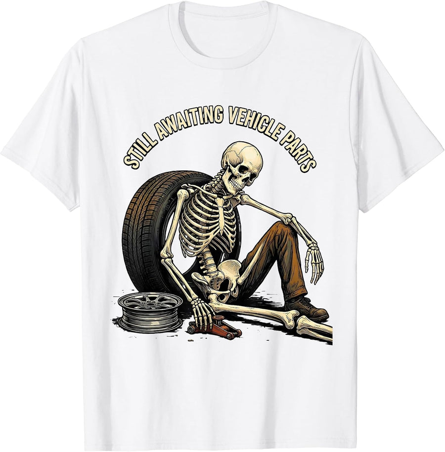 Men's Still Awaiting Vehicle Parts Funny Mechanic Skeleton Auto T-Shirt - White