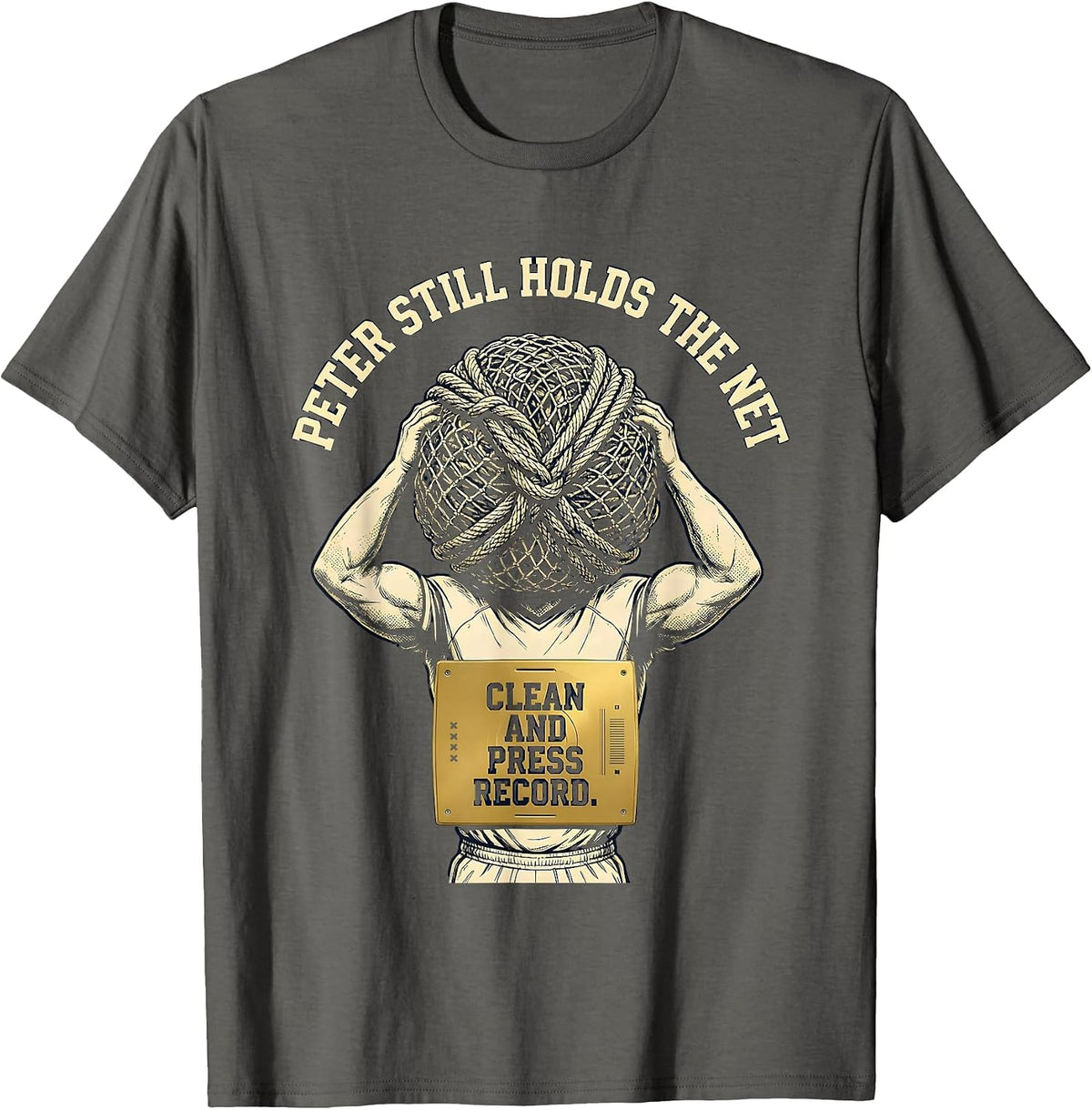 Men's Peter Still Holds The Net Clean And Press Record Funny T-Shirt - Asphalt Grey
