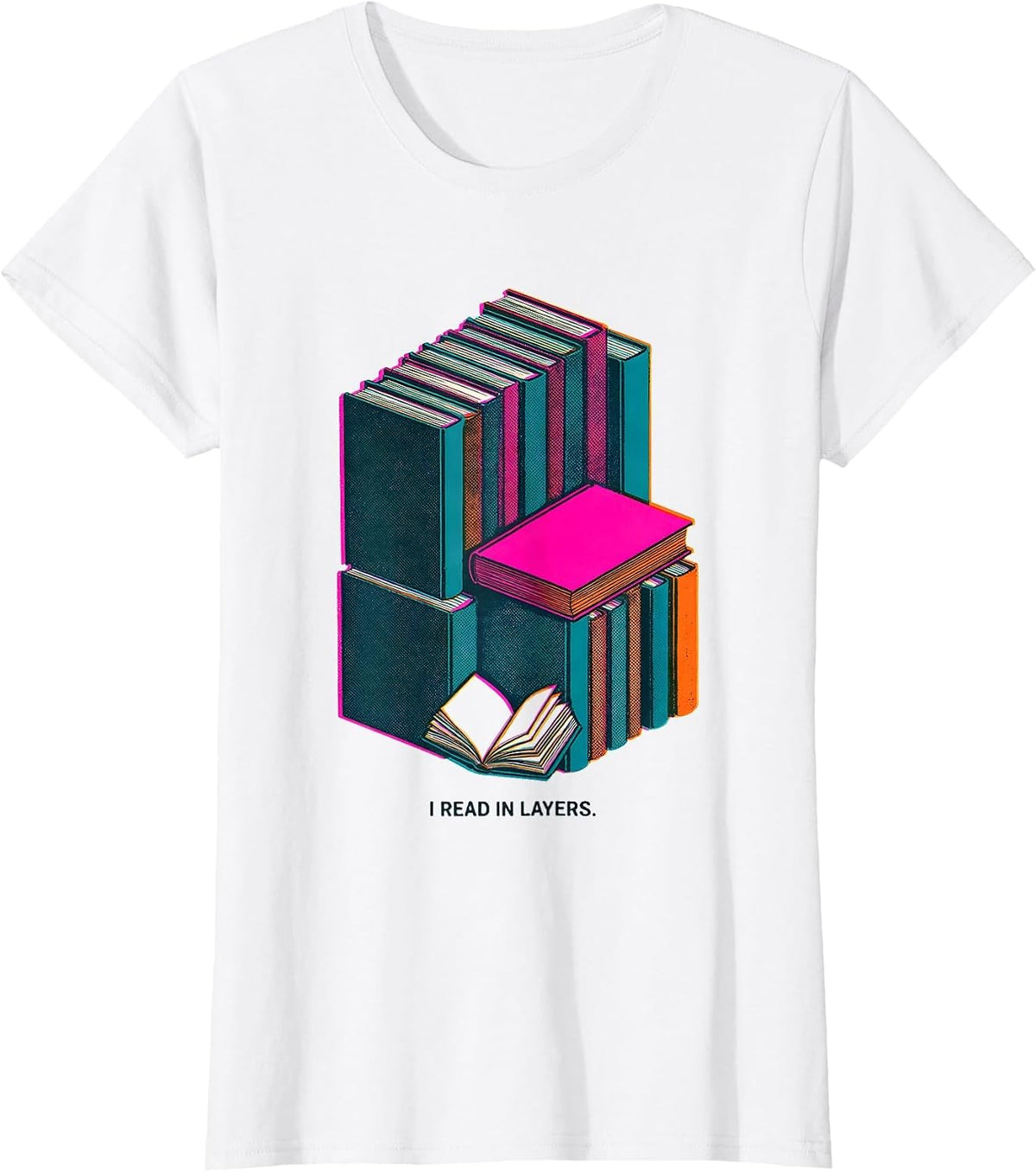 I Read In Layers Funny Bookworm Reader Gift Book Lover T-Shirt - White