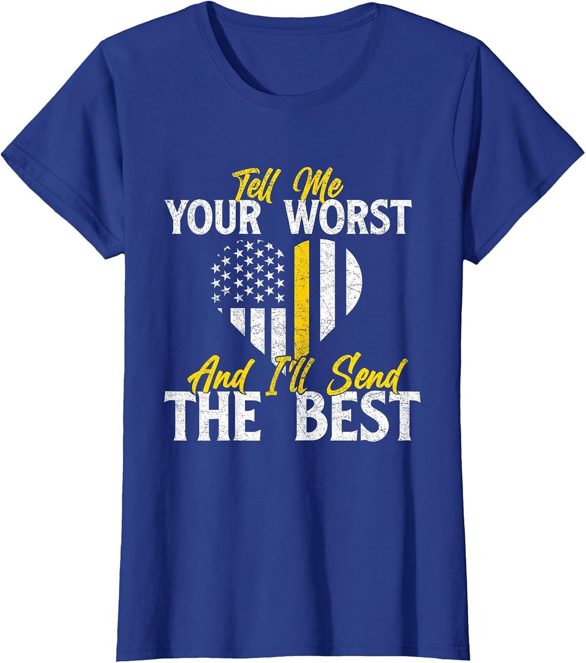 I'll Send The Best - 911 Dispatcher Operator Emergency Call T-Shirt - Royal Blue