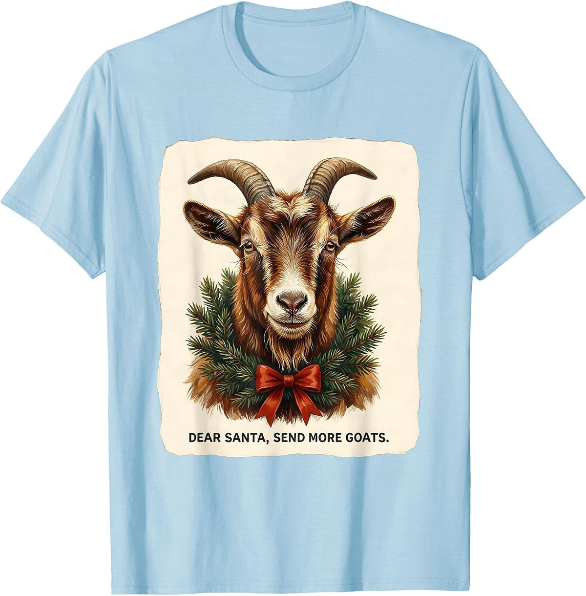Men's Dear Santa, Send More Goats Funny Farm Animal Christmas T-Shirt - Baby Blue