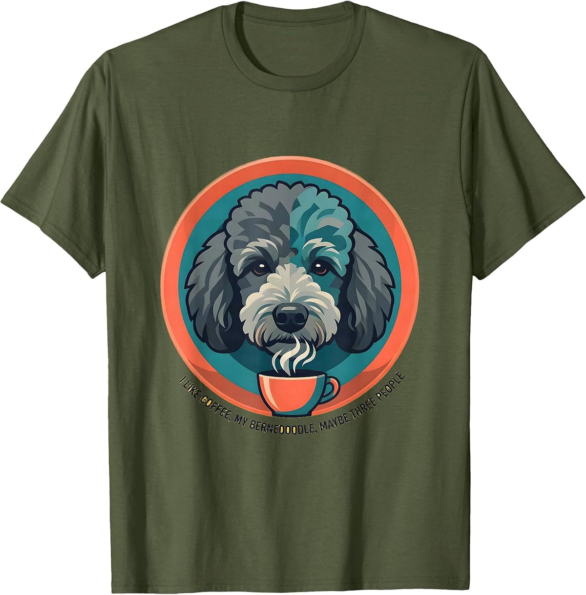 Men's I Like Coffee My Bernedoodle Maybe Three People Funny T-Shirt - Olive Green