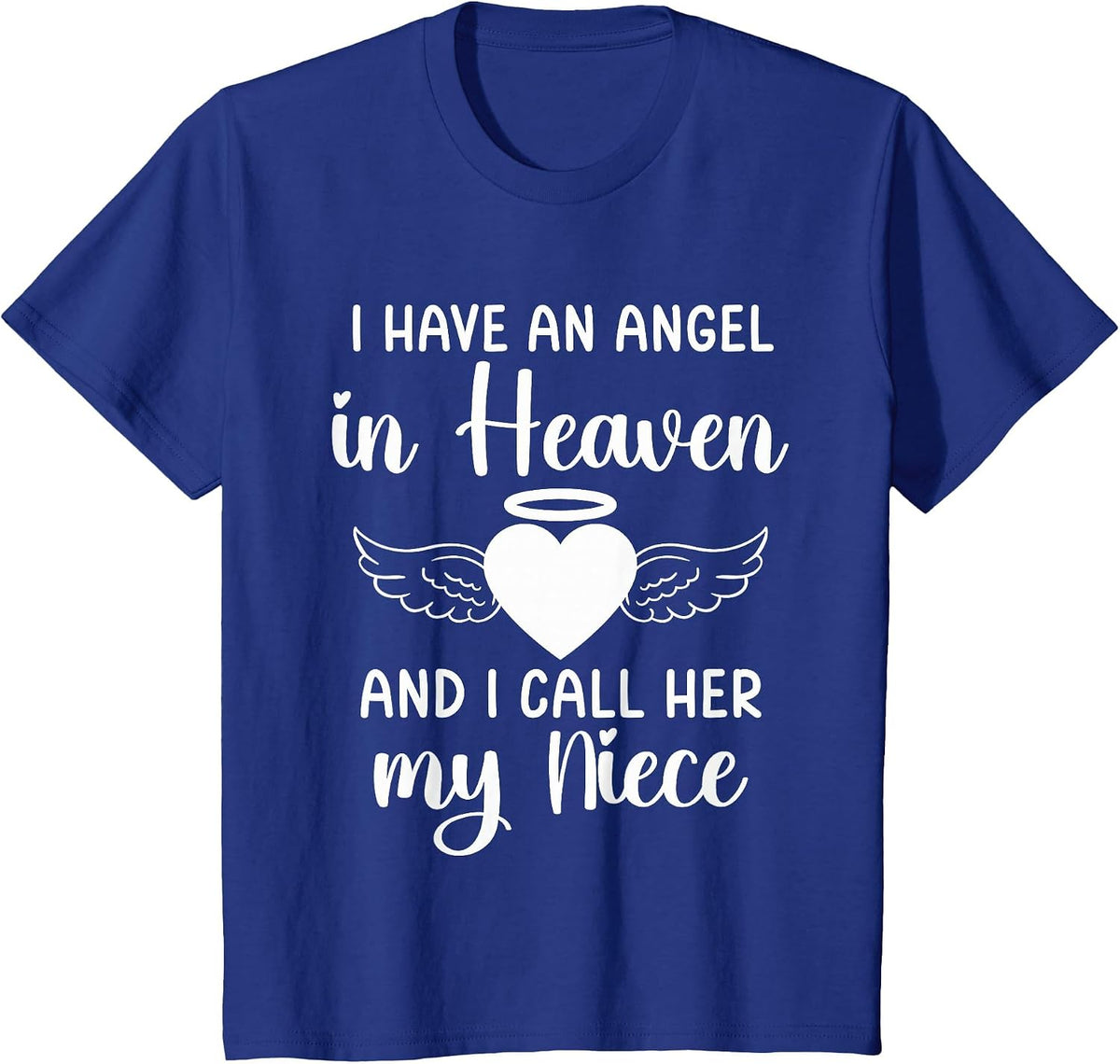 I Have an Angel in Heaven and I Call Her My Niece Memorial T-Shirt - Royal Blue