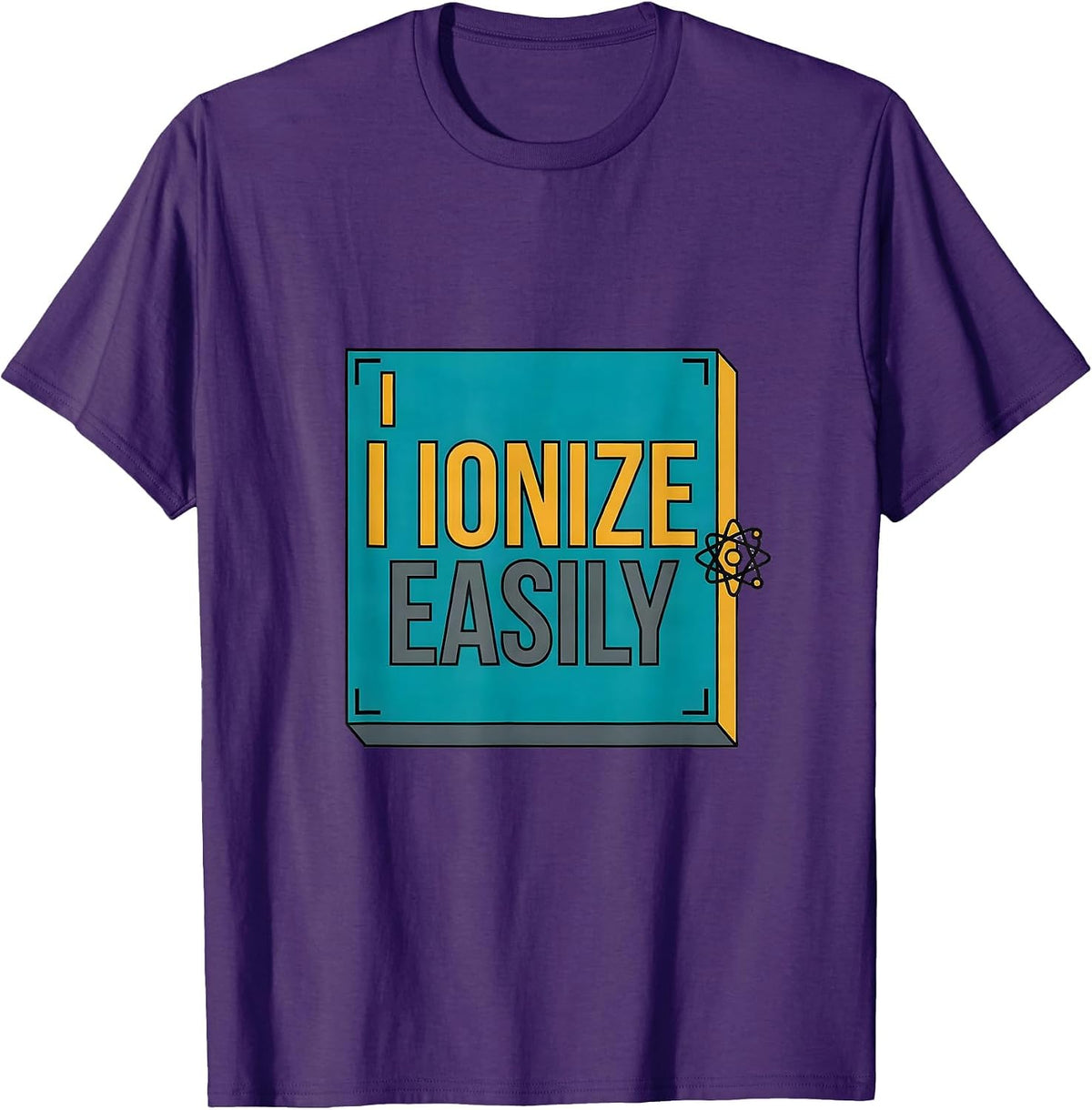 Men's I Ionize Easily Funny Science Chemistry Student Gift T-Shirt - Purple