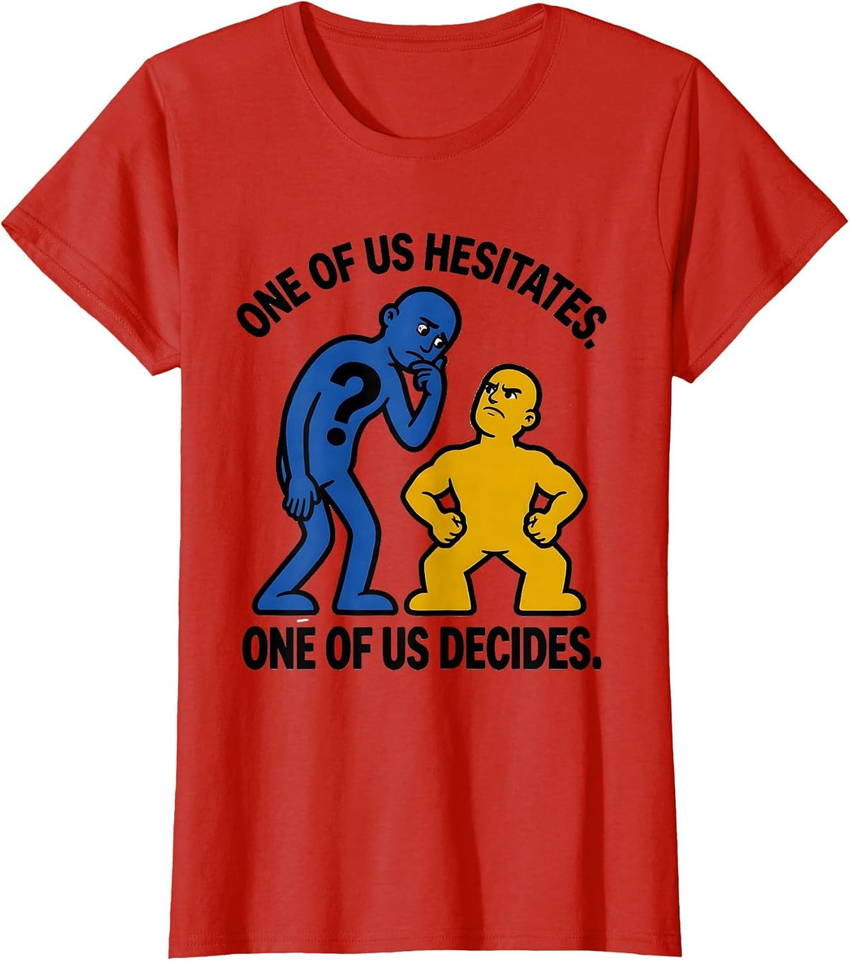 One Of Us Hesitates One Of Us Decides Funny Grammar Teacher T-Shirt - Red