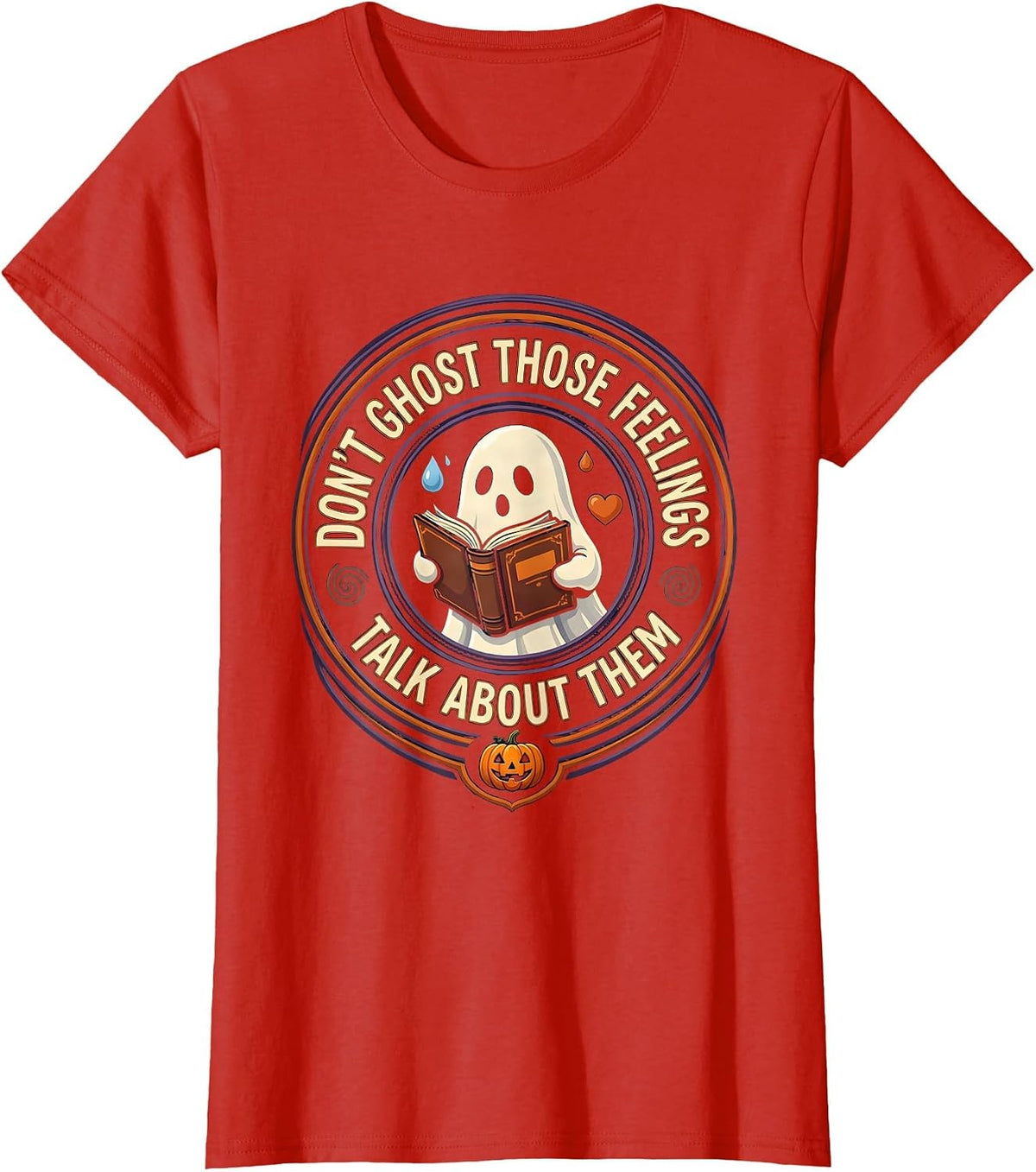 Women's Don't Ghost Those Feelings Talk About Them School Counselor T-Shirt - Red