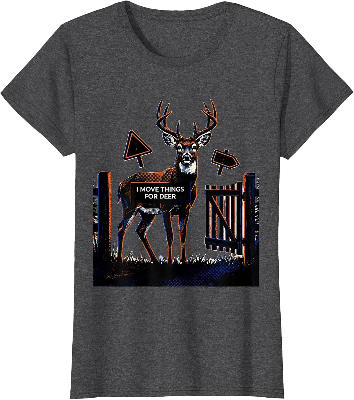 Women's I Move Things For Deer Funny Deer Hunting Dad Humor T-Shirt - Dark Heather Grey