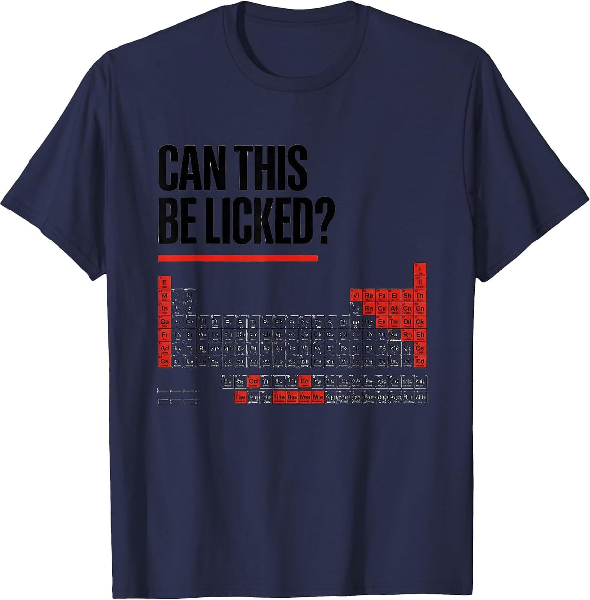 Can This Be Licked Funny Periodic Table Chemistry Teacher T-Shirt - Navy Blue